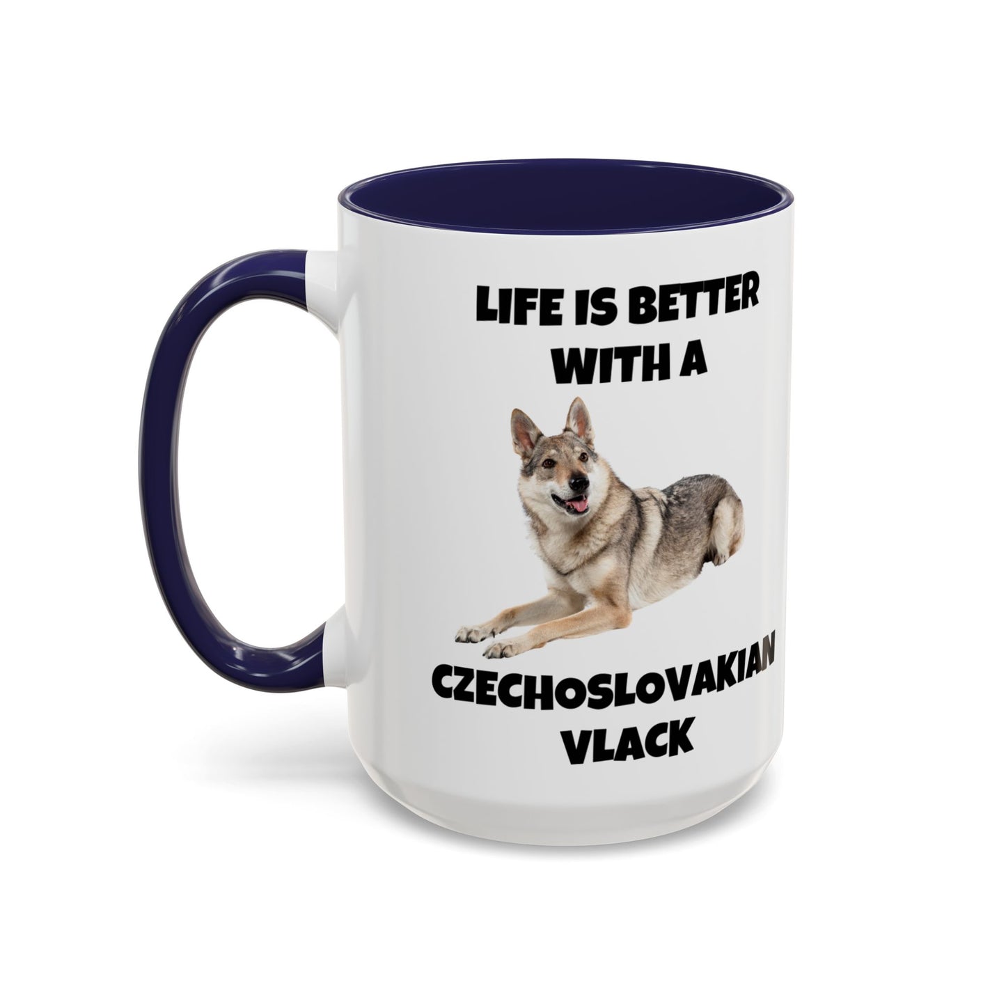 Czechoslovakian Vlack Dog, Life is Better with a Czechoslovakian Vlack, Accent Coffee Mug (11, 15oz)