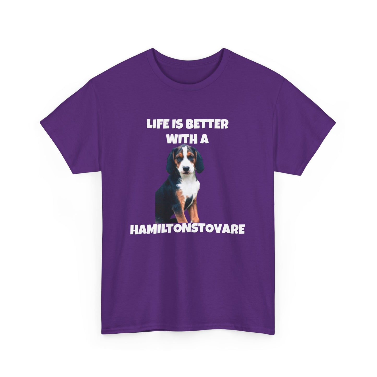 Hamiltonstovare, Hamiltonstovare Dog, Life is Better with a Hamiltonstovare, Dark Unisex Heavy Cotton Tee