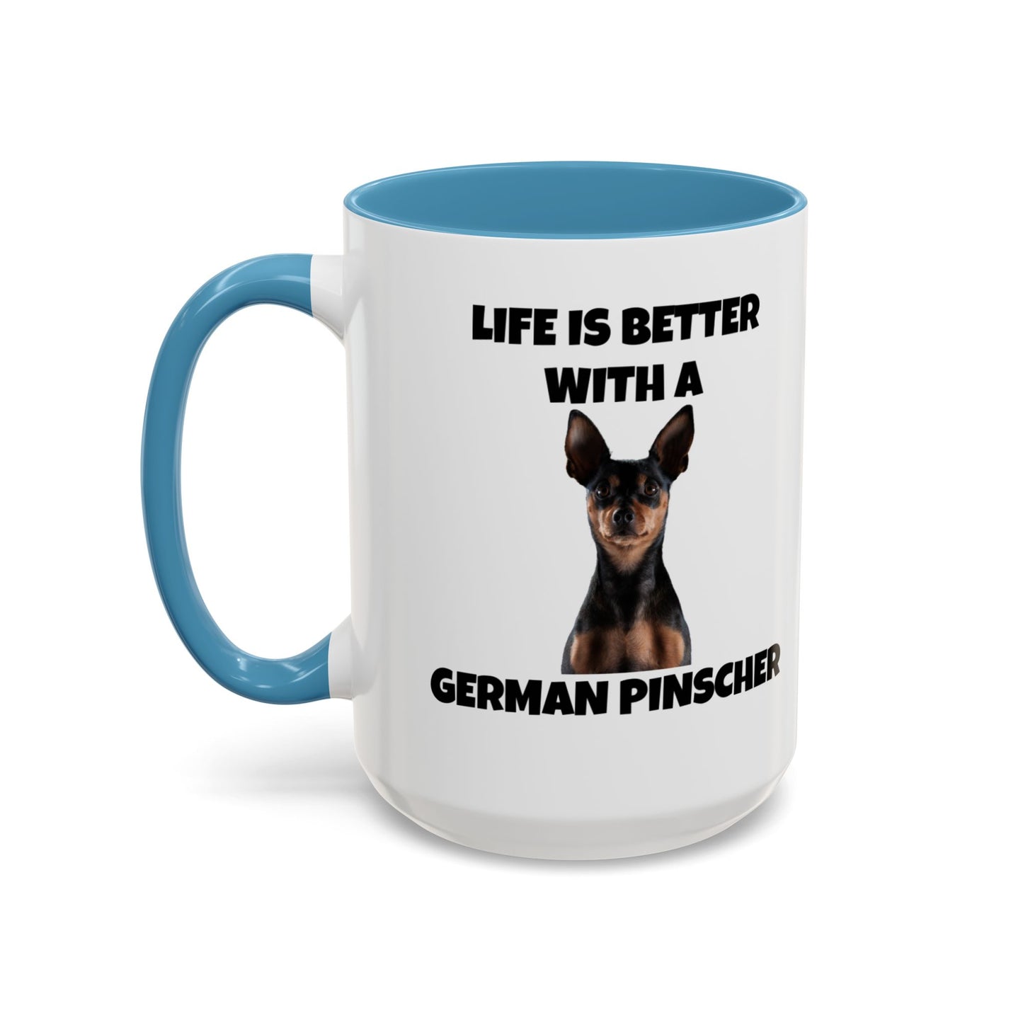 German Pinscher, German Pinscher Dog, Life is Better with a German Pinscher, Accent Coffee Mug (11, 15oz)