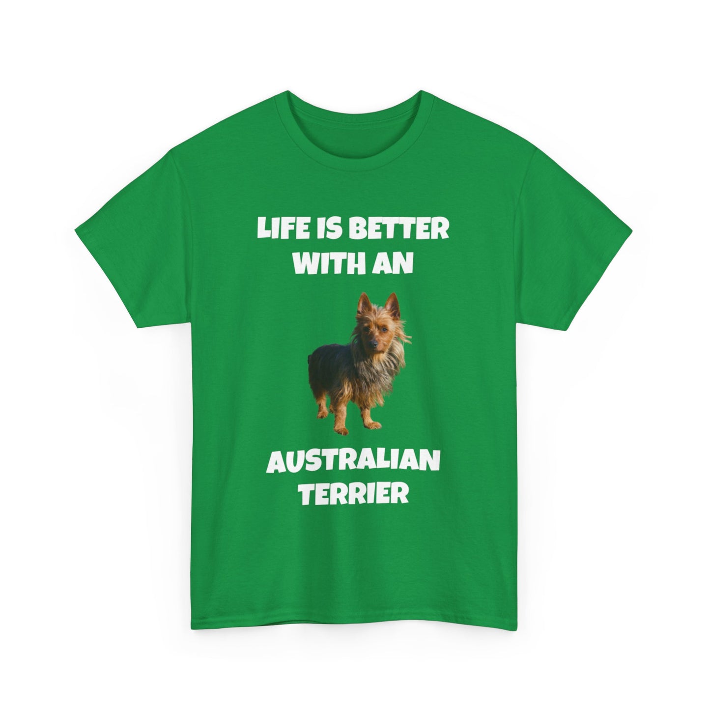 Australian Terrier, Life is Better with an Australian Terrier, Dark Unisex Heavy Cotton Tee