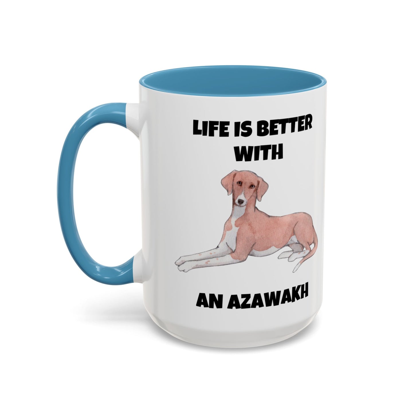 Azawakh, Azawakh Dog, Life is Better with An Azawakh, Accent Coffee Mug (11, 15oz)