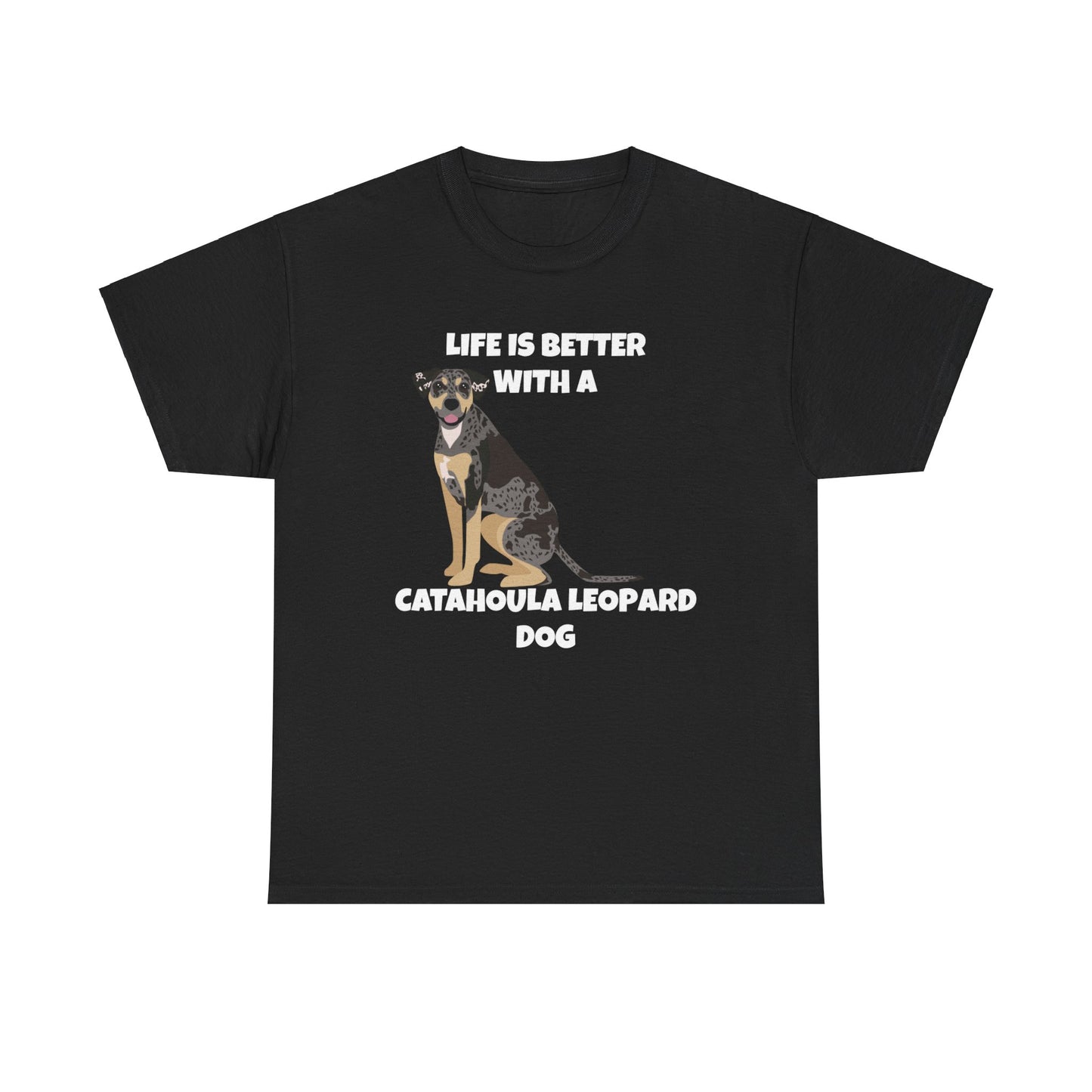 Catahoula Dog, Catahoula, Life is Better with a Catahoula Leopard Dog, Dark Unisex Heavy Cotton Tee