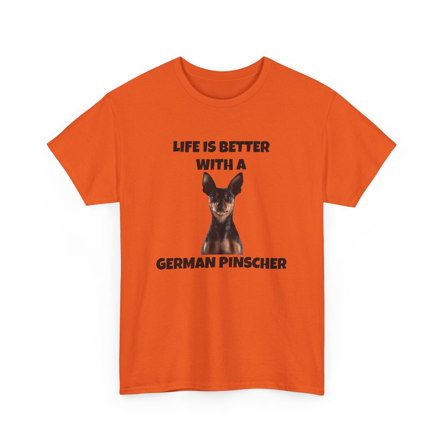 German Pinscher, German Pinscher Dog, Life is Better with a German Pinscher, Unisex Heavy Cotton Tee