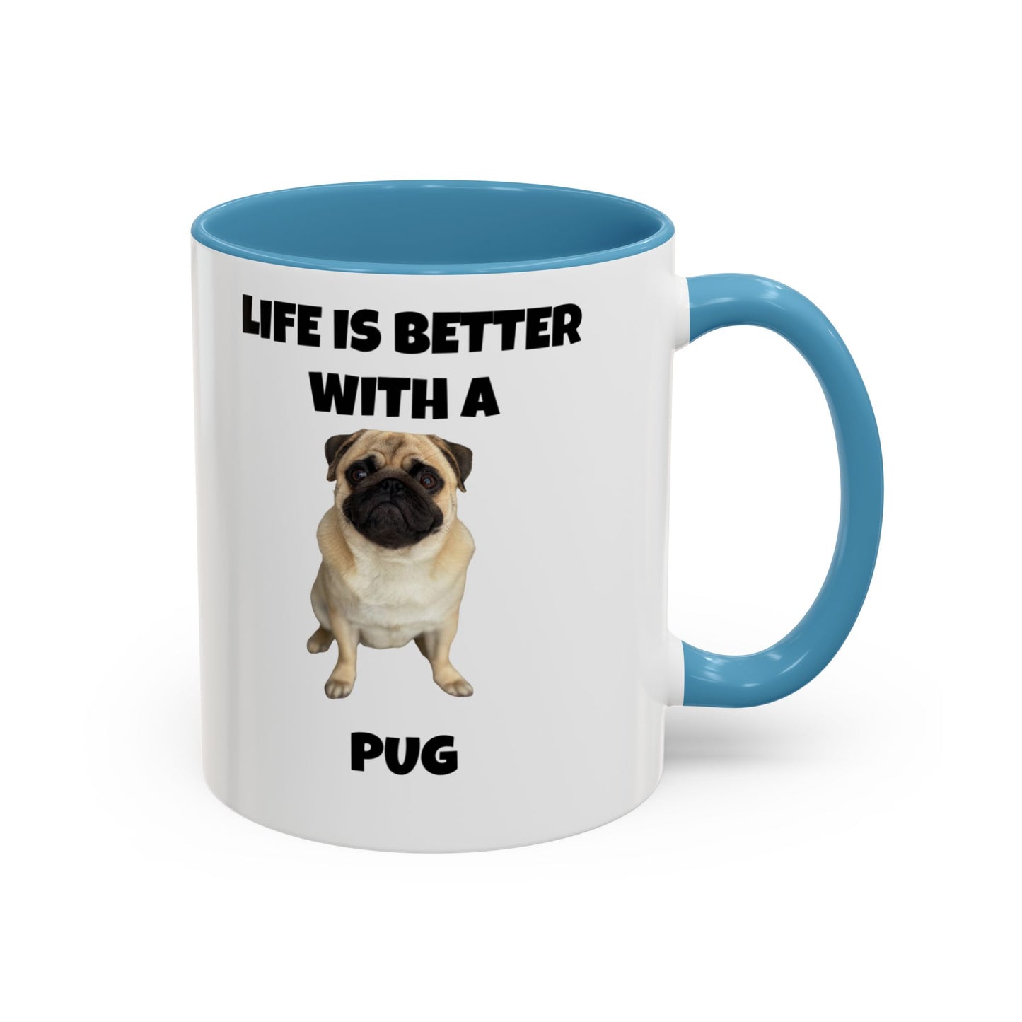 Pug, Pug Dog, Life is Better with a Pug, Accent Coffee Mug (11, 15oz)