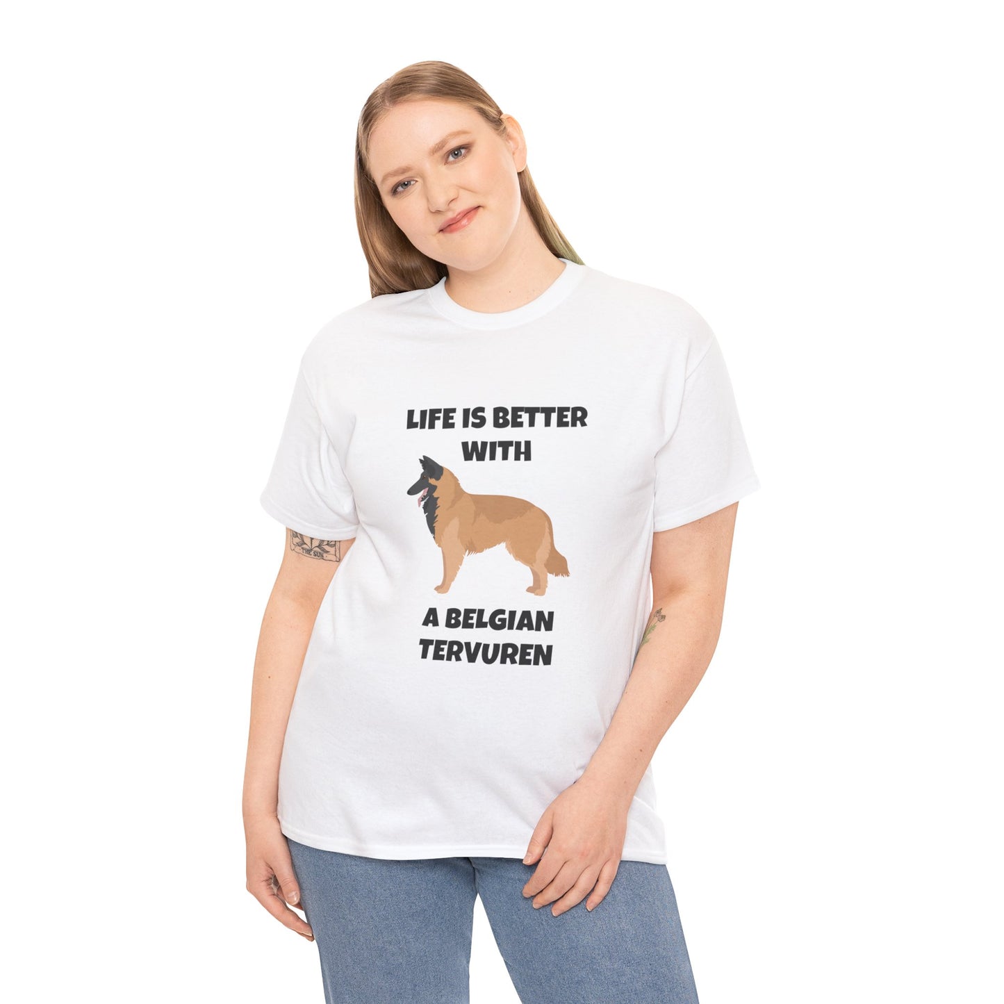 Belgian Tervuren, Belgian Tervuren Dog, Life is Better with a Belgian Tervuren, Unisex Heavy Cotton Tee