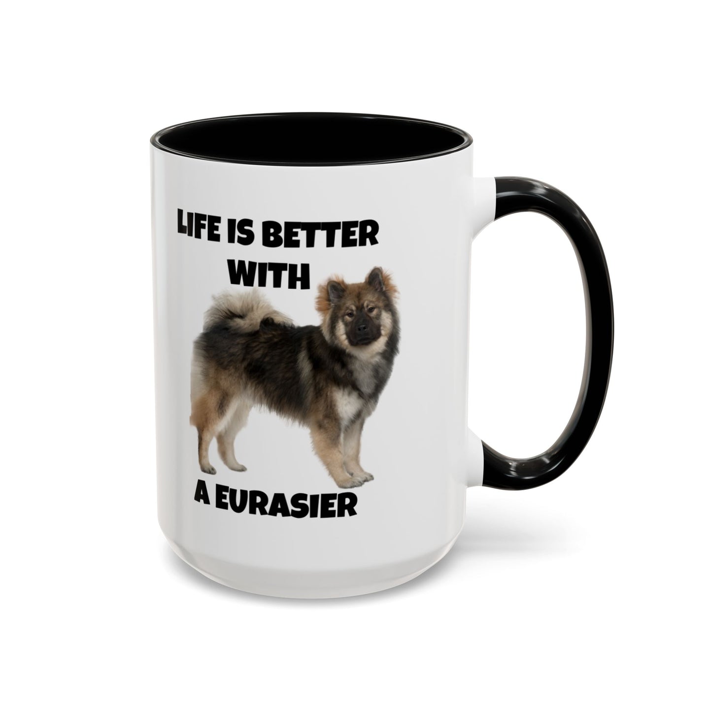 Eurasier, Eurasier Dog, Life is Better with a Eurasier, Accent Coffee Mug (11, 15oz)