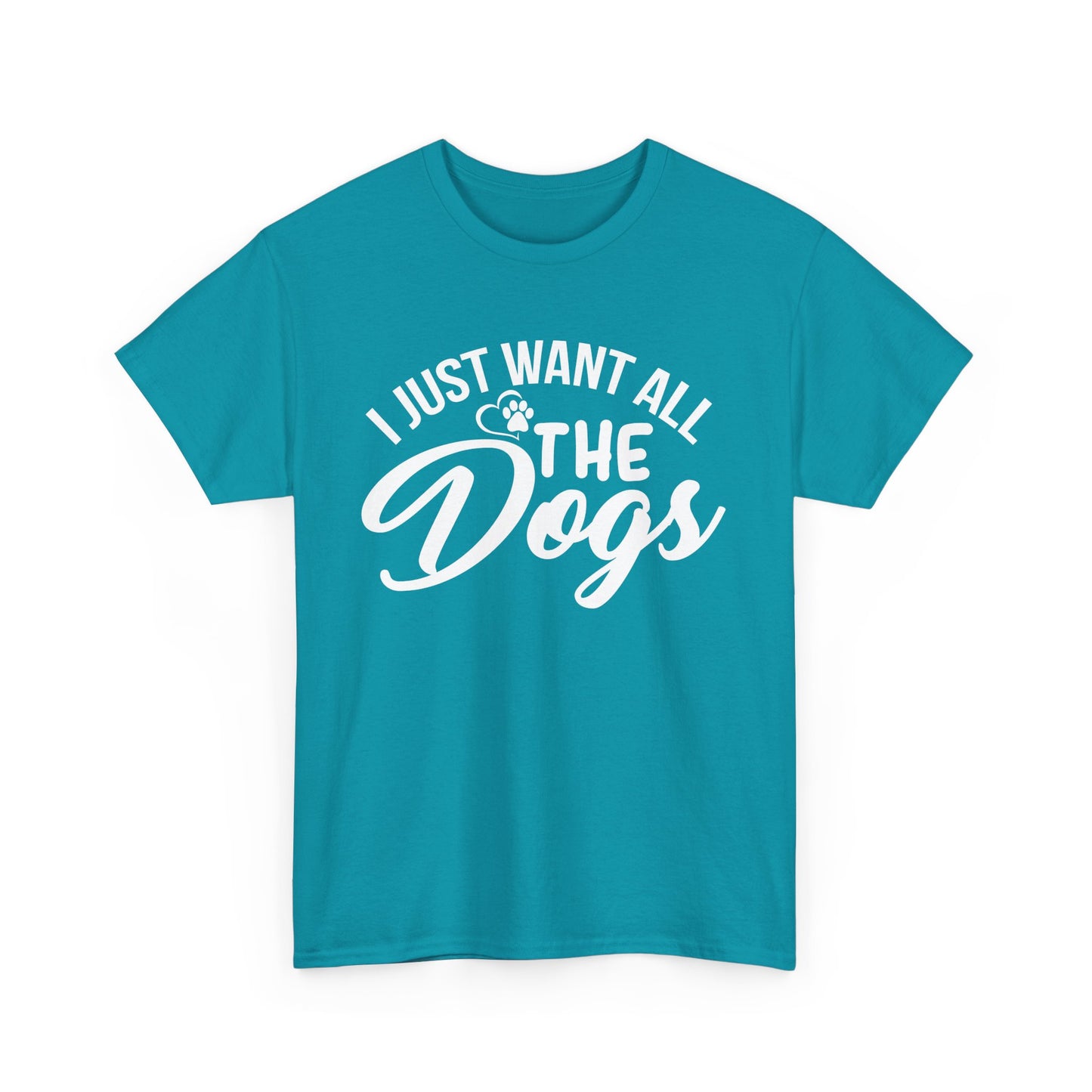 Dogs, I Just Want All the Dogs, Unisex Heavy Cotton Tee