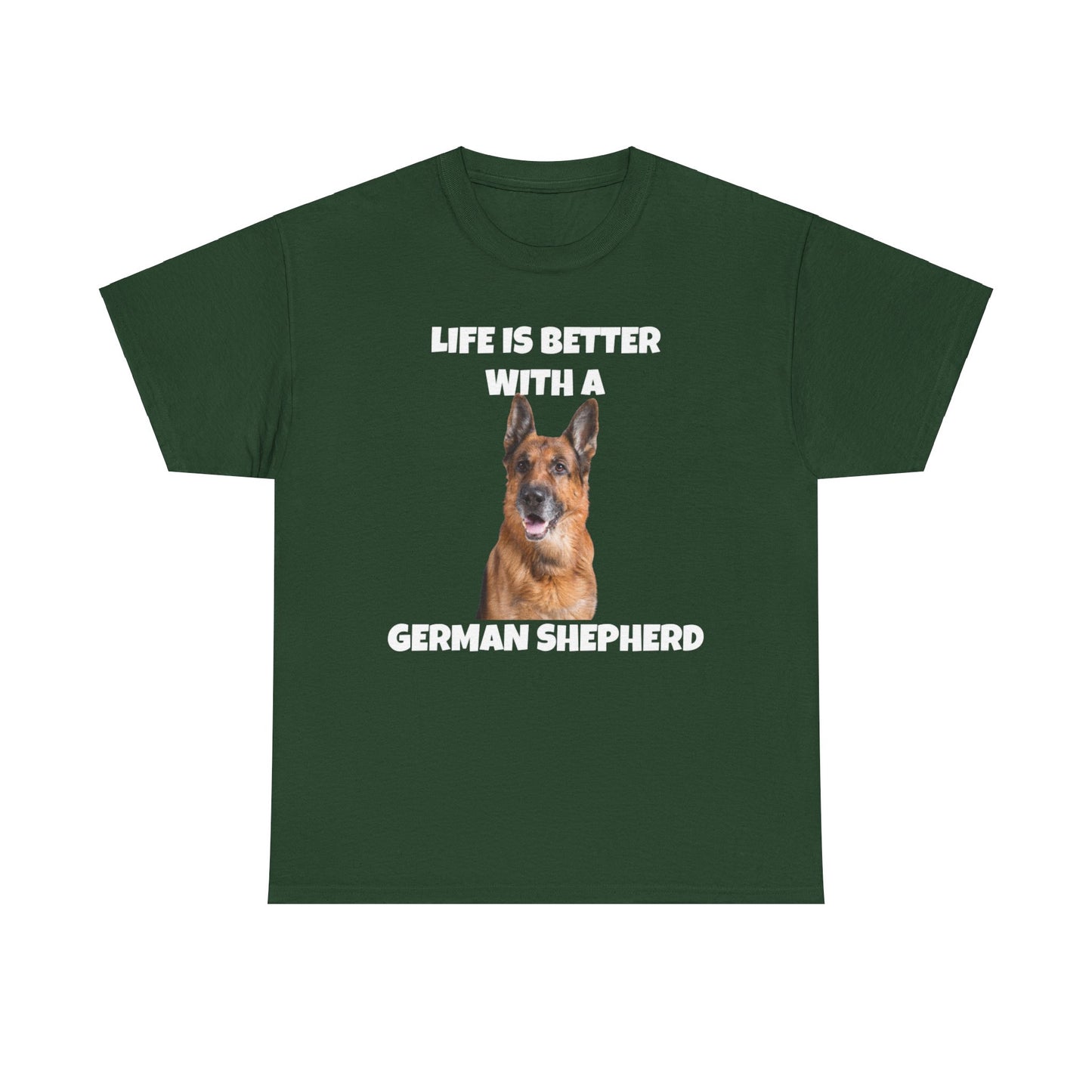 German Shepherd, German Shepherd Dog, Life is Better with a German Shepherd, Dark Unisex Heavy Cotton Tee