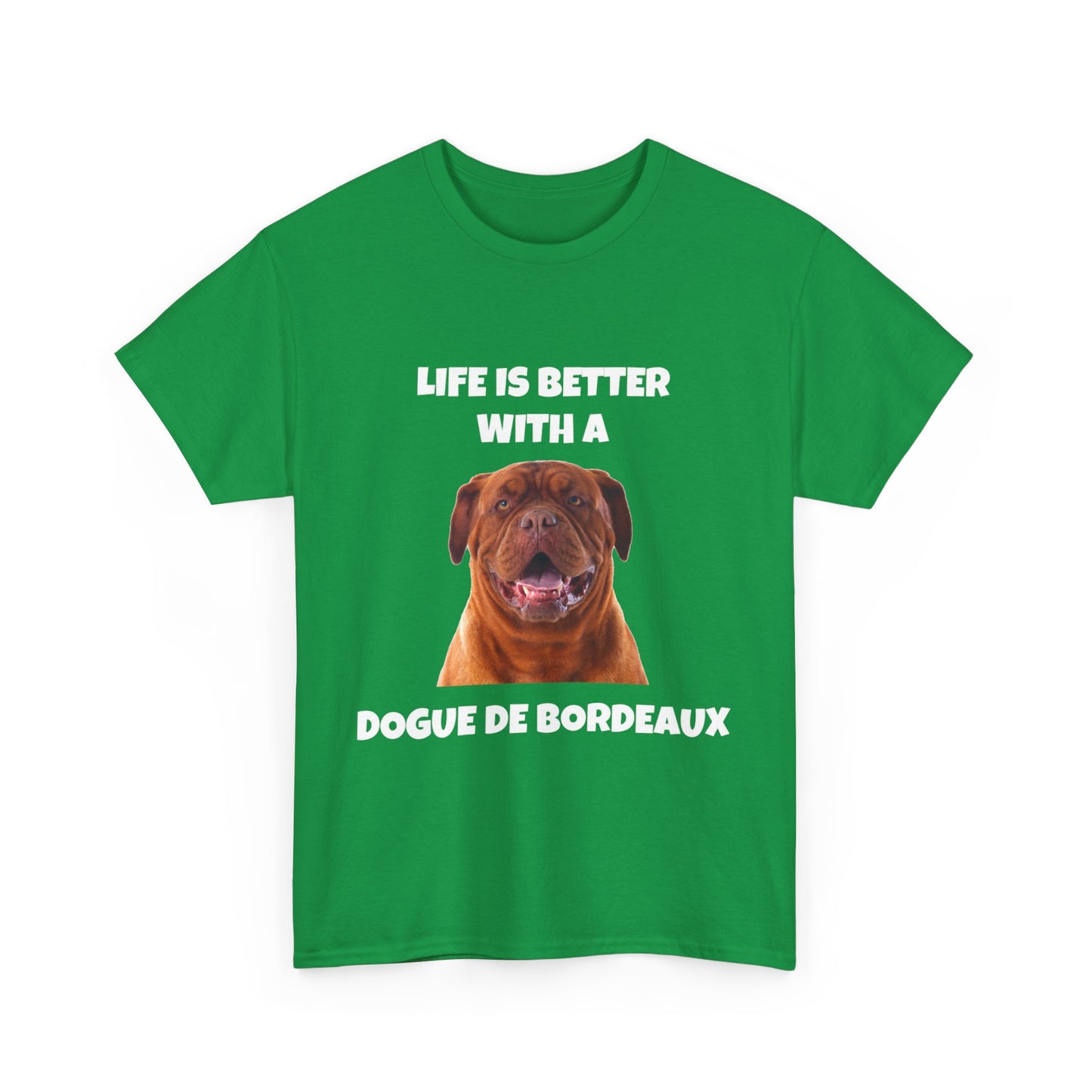 Dogue de Bordeaux Dog, Life is Better with a Dogue de Bordeaux, Dark Unisex Heavy Cotton Tee