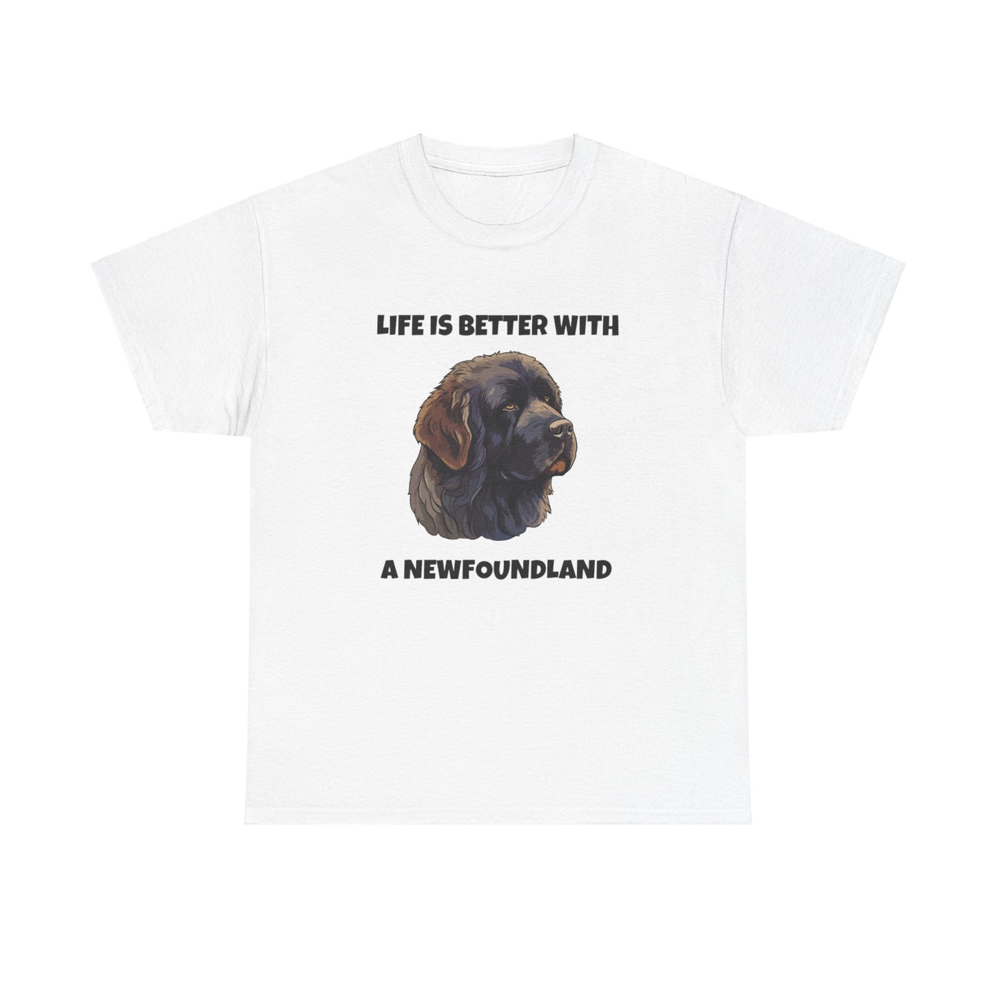 Newfoundland, Newfoundland Dog, Newfie, Life is Better with a Newfoundland, Unisex Heavy Cotton Tee