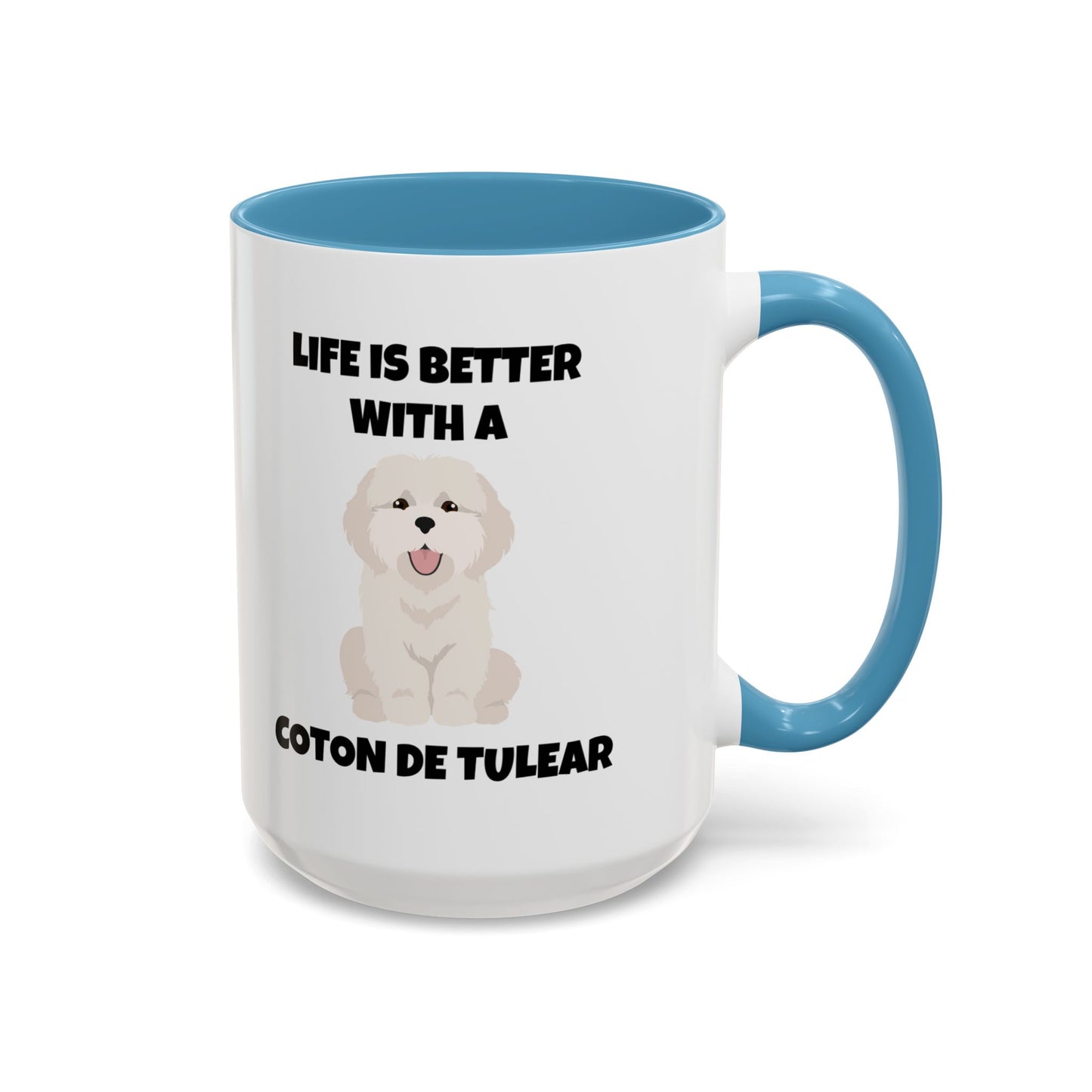 Coton de Tulear Dog, Life is Better with a Coton de Tulear, Accent Coffee Mug (11, 15oz)