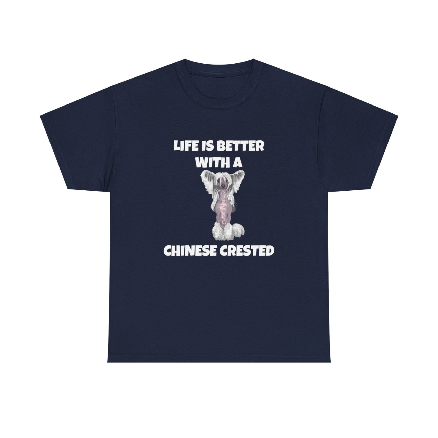 Chinese Crested Dog, Life is Better with a Chinese Crested, Dark Unisex Heavy Cotton Tee