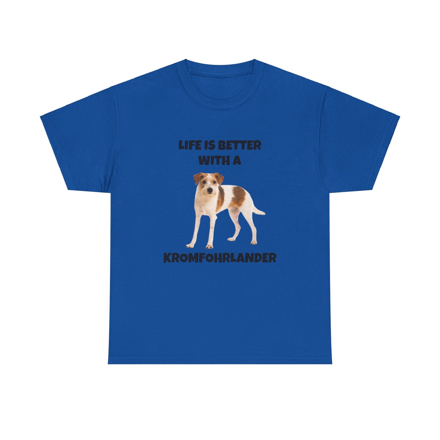 Kromfohrlander, Kromi, Life is Better with a Kromfohrlander, Unisex Heavy Cotton Tee