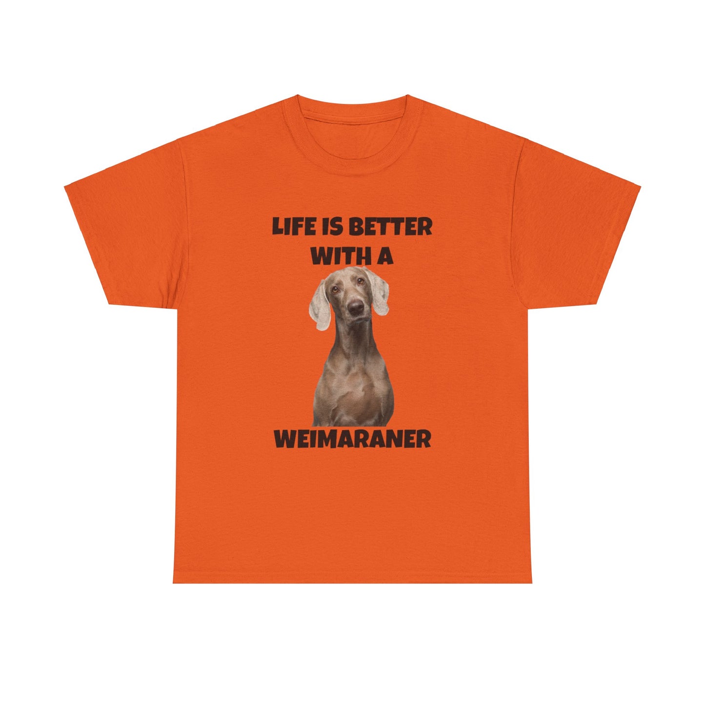 Weimaraner, Life is Better with a Weimaraner, Unisex Heavy Cotton Tee