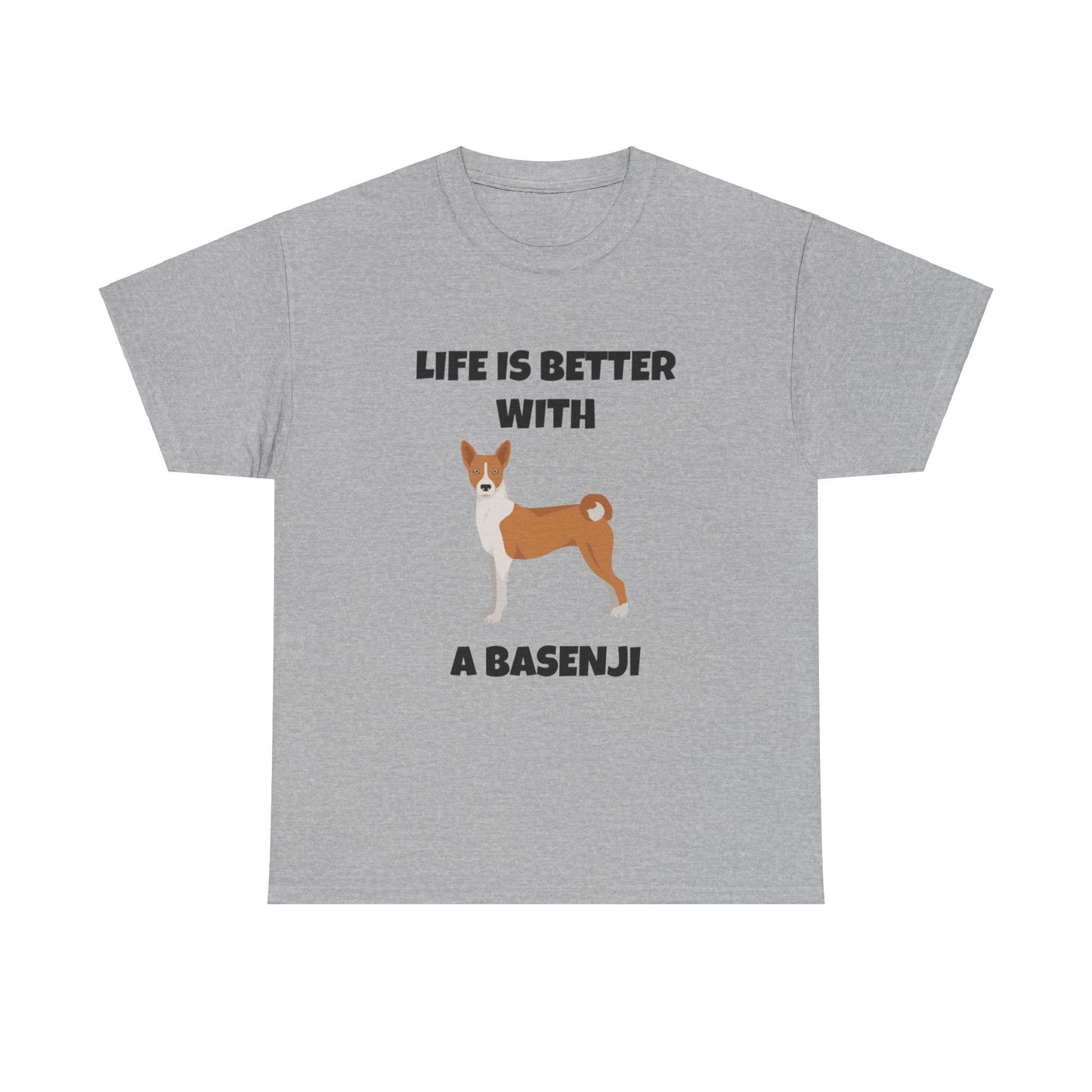 Basenji, Basenji Dog, Life is Better With a Basenji, Unisex Heavy Cotton Tee