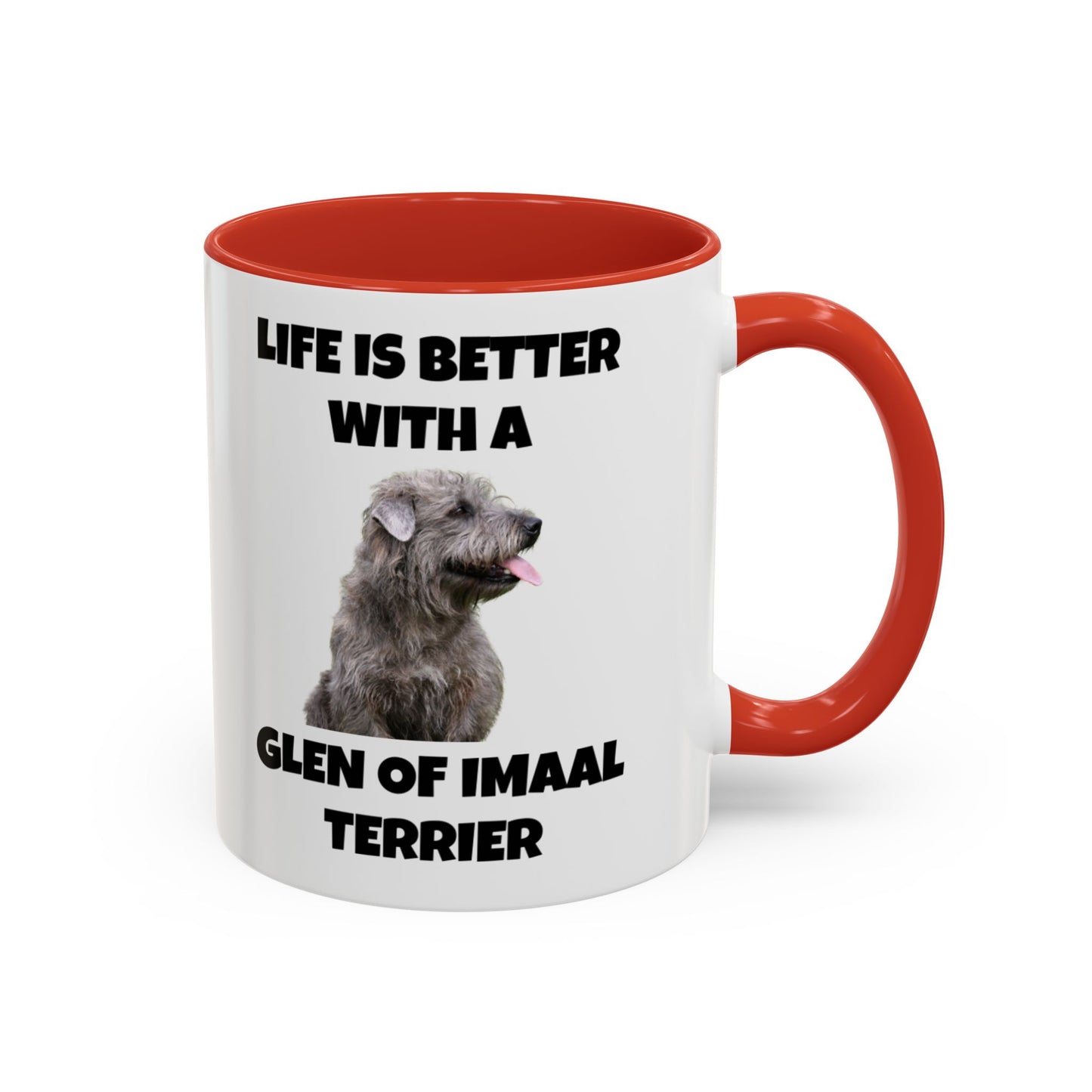 Glen of Imaal Terrier, Glen of Imaal Terrier Dog, Life is Better with a Glen of Imaal Terrier, Accent Coffee Mug (11, 15oz)