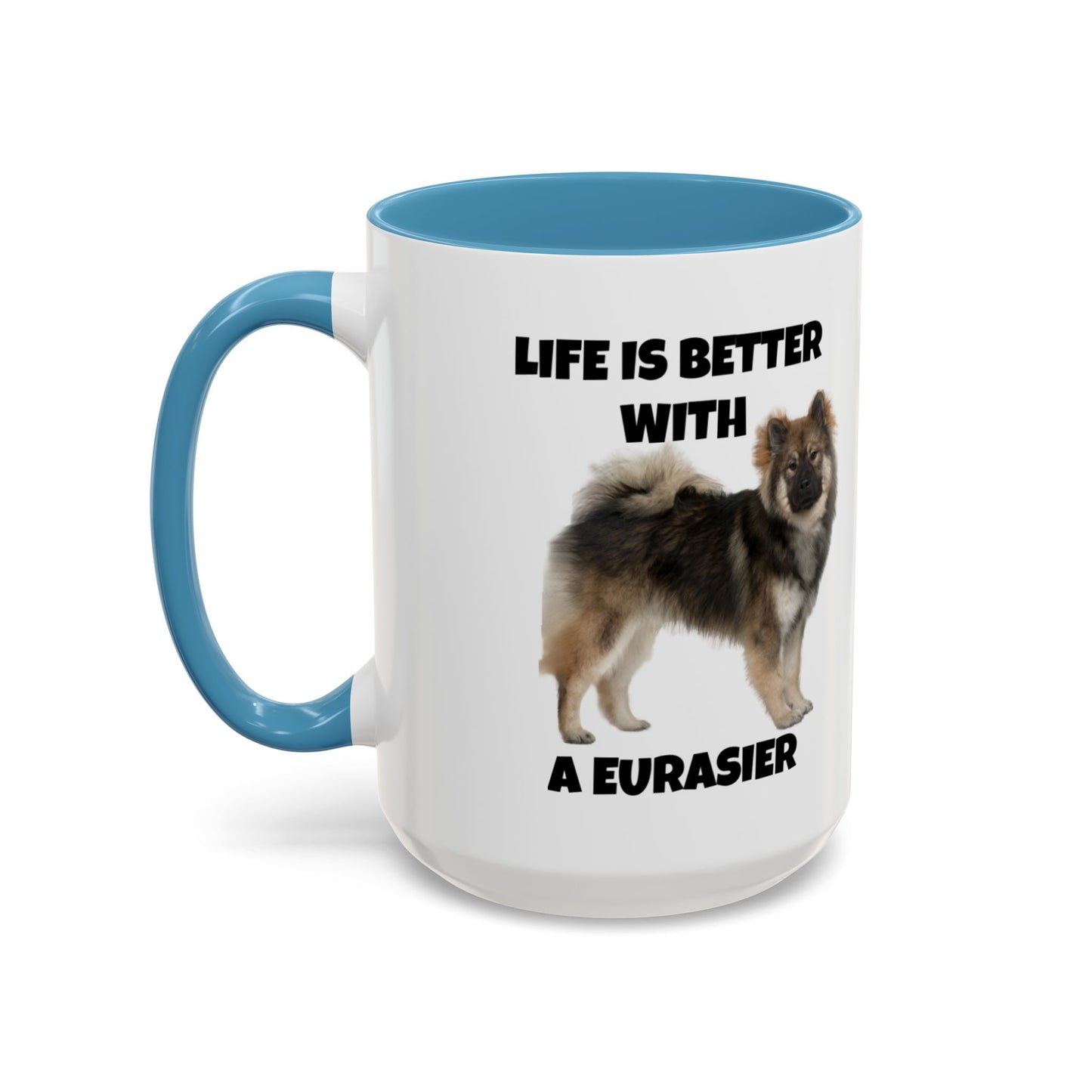 Eurasier, Eurasier Dog, Life is Better with a Eurasier, Accent Coffee Mug (11, 15oz)