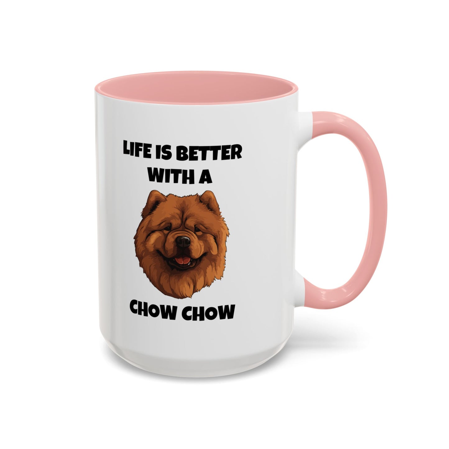 Chow Chow, Chow Dog, Life is Better with a Chow Chow, Accent Coffee Mug (11, 15oz)