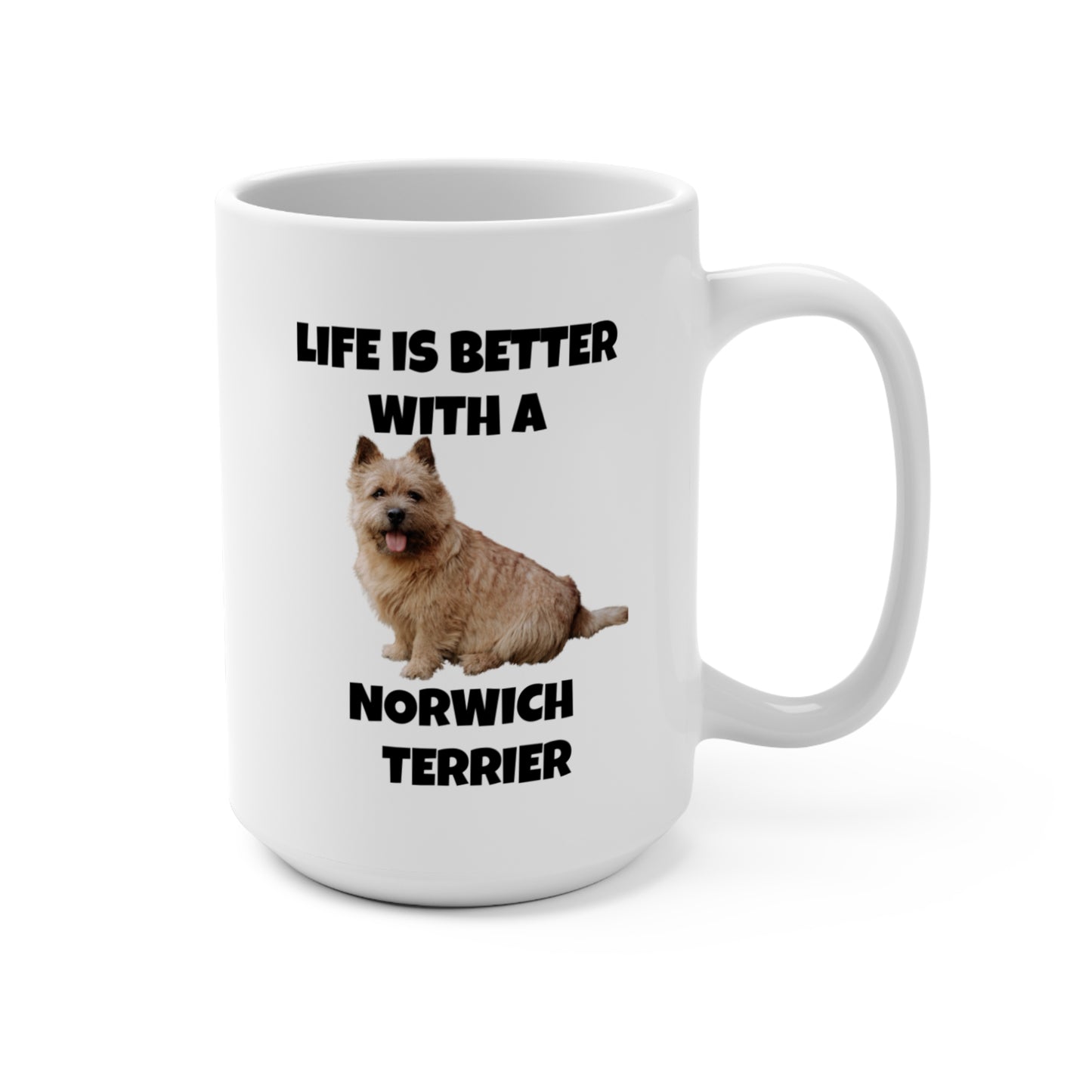 Norwich Terrier, Life is Better with a Norwich Terrier, Mug 15oz