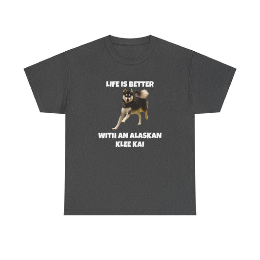 Alaskan Klee Kai, Klee Kai Dog, Life is Better with an Alaskan Klee Kai, Dark Unisex Heavy Cotton Tee