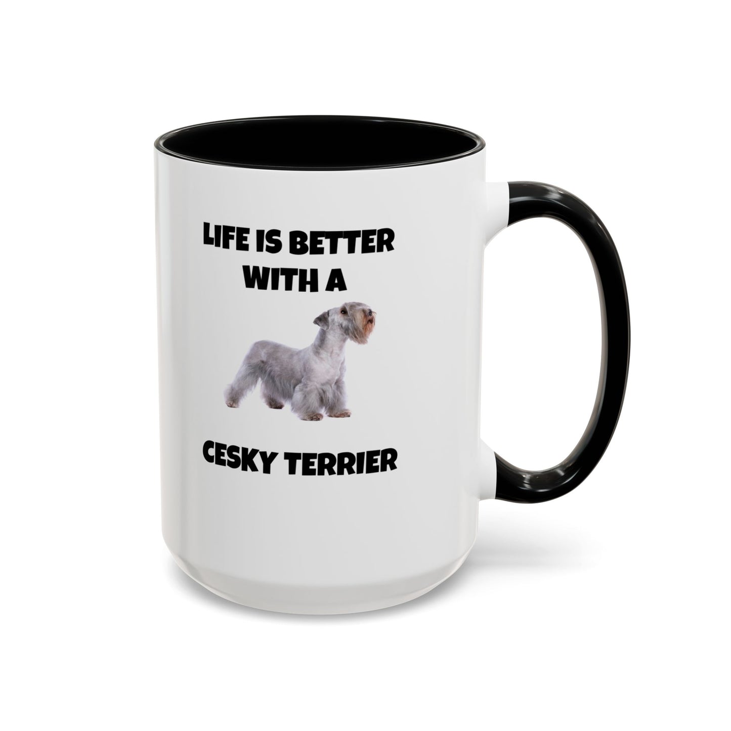 Cesky, Cesky Terrier, Cesky Terrier Dog, Life is Better with a Cesky Terrier, Accent Coffee Mug (11, 15oz)