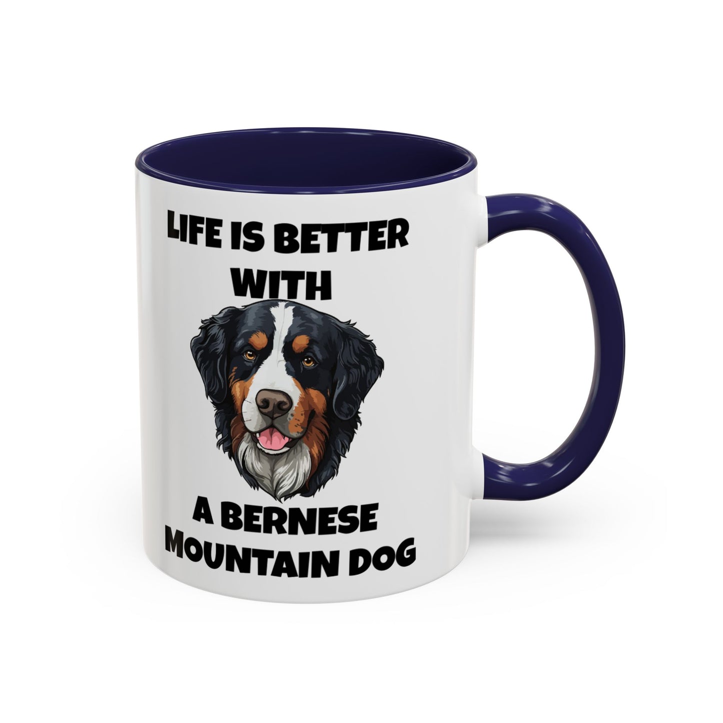 Bernese, Bernese Dog, Bernese Mountain Dog, Life is Better With a Bernese Mountain Dog, Accent Coffee Mug (11, 15oz)