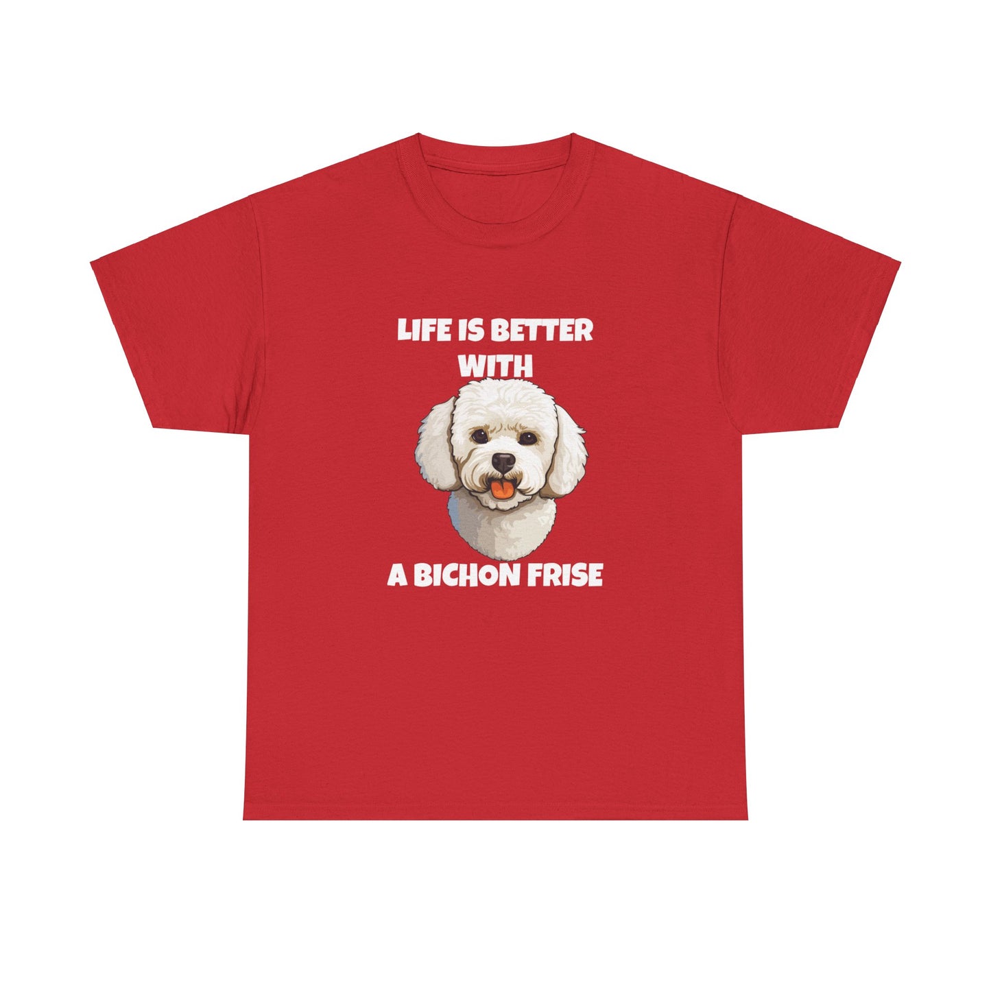 Bichon, Bichon Frise, Bichon Frise Dog, Life is Better with a Bichon Frise, Dark Unisex Heavy Cotton Tee