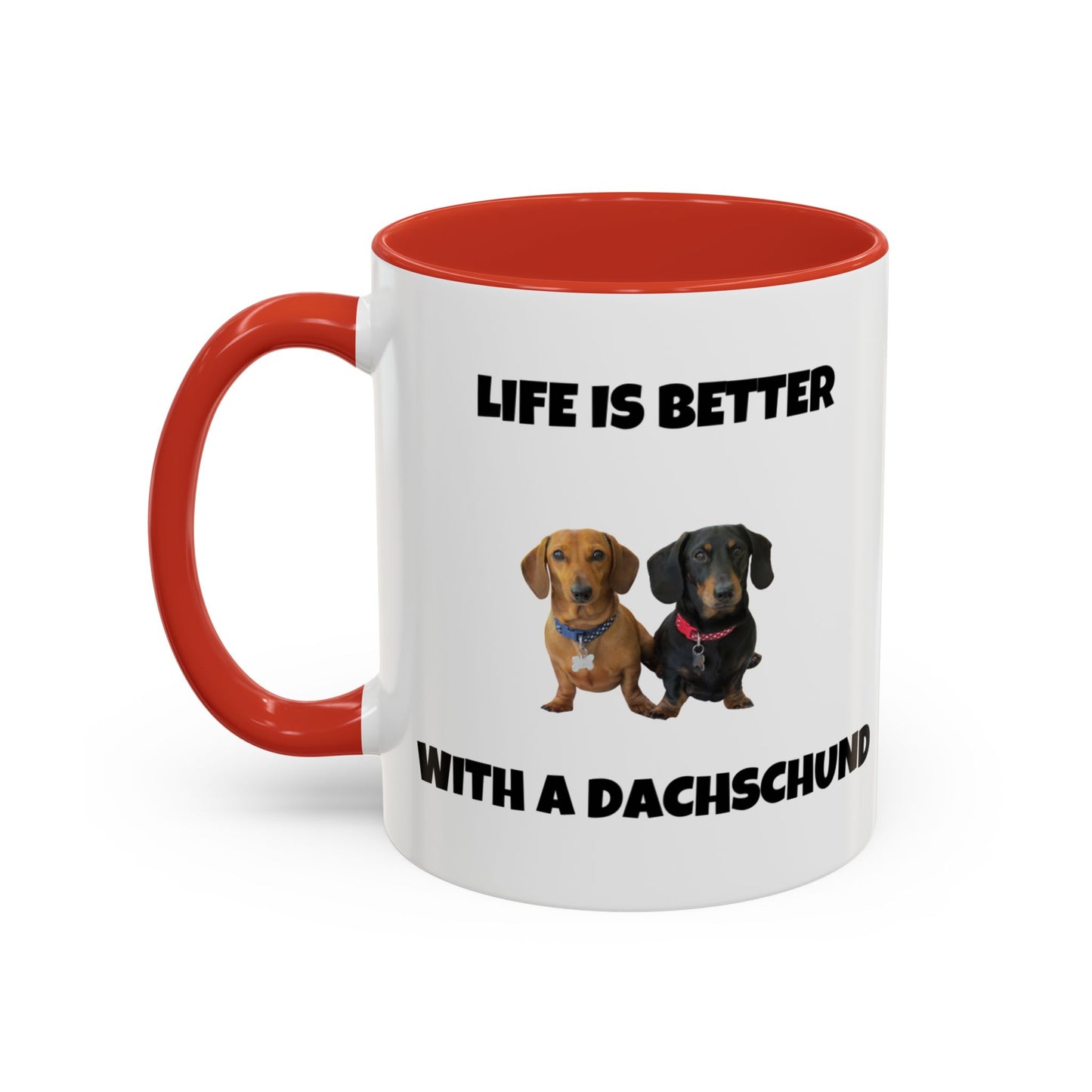 Dachshund, Life is Better with a Dachshund, Accent Coffee Mug (11, 15oz)