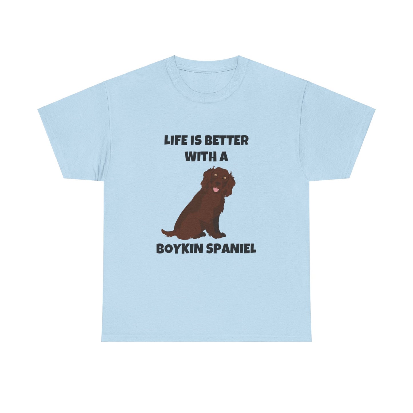 Boykin Spaniel, Boykin Spaniel Dog, Life is Better with a Boykin Spaniel, Unisex Heavy Cotton Tee