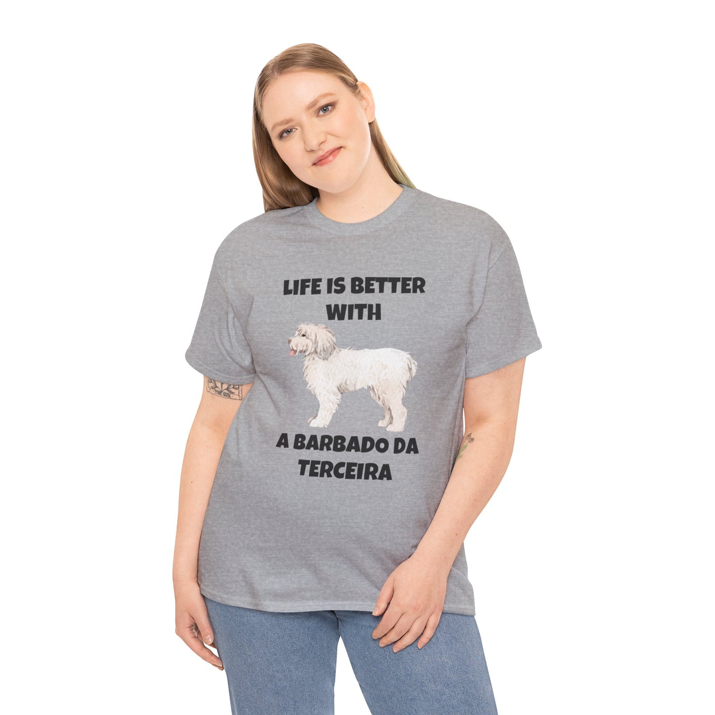 Barbado da Terceira, Barbado da Terceira Dog, Life is Better with a Barbado da Terceira, Unisex Heavy Cotton Tee