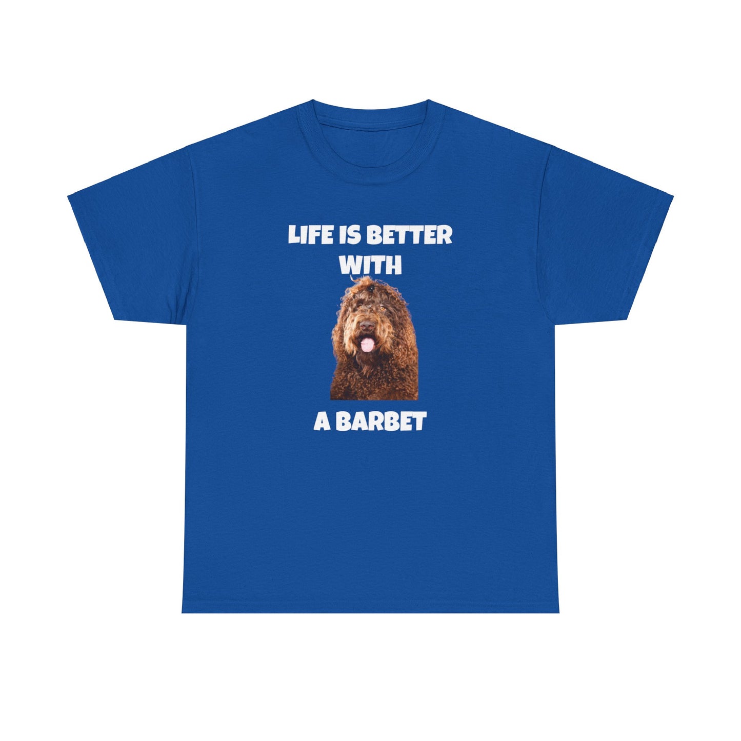 Barbet, Barbet Dog, Life is Better With a Barbet, Dark Unisex Heavy Cotton Tee