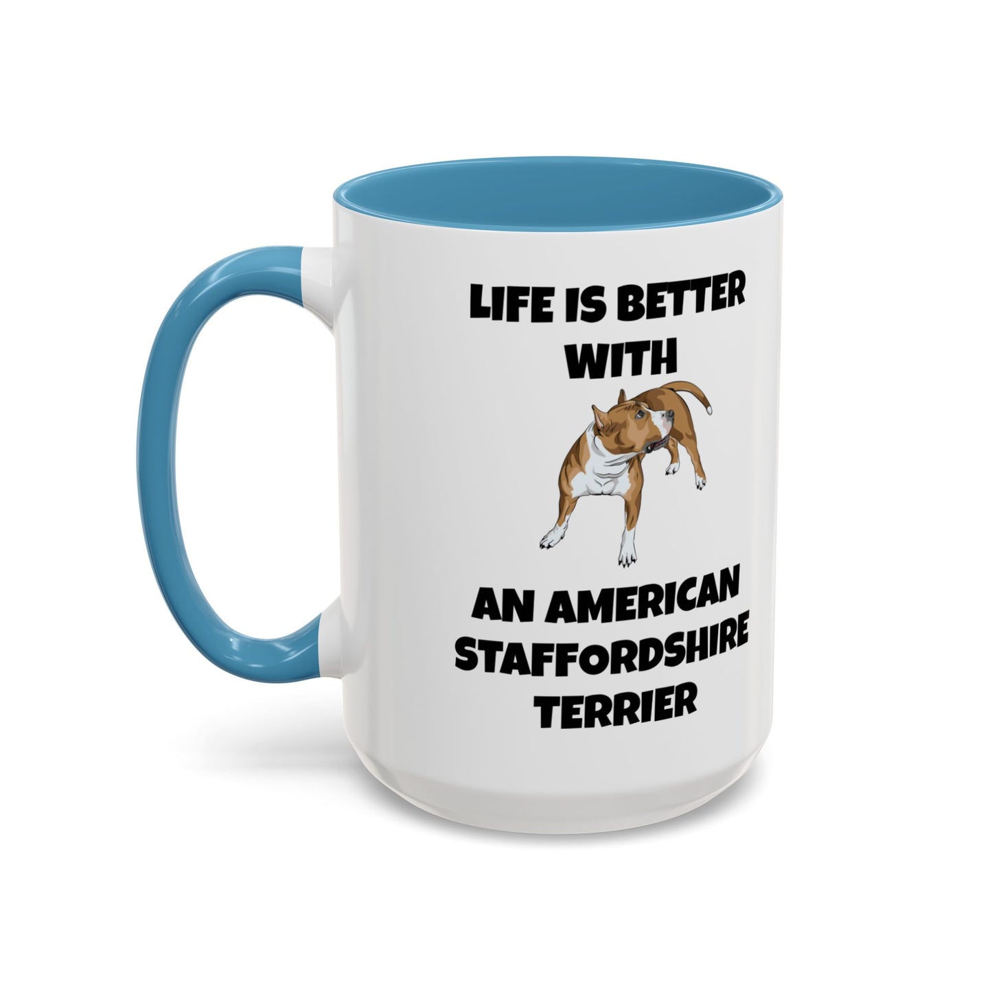 American Staffordshire Terrier, Life is Better with an American Staffordshire Terrier, Amstaff, Accent Coffee Mug (11, 15oz)