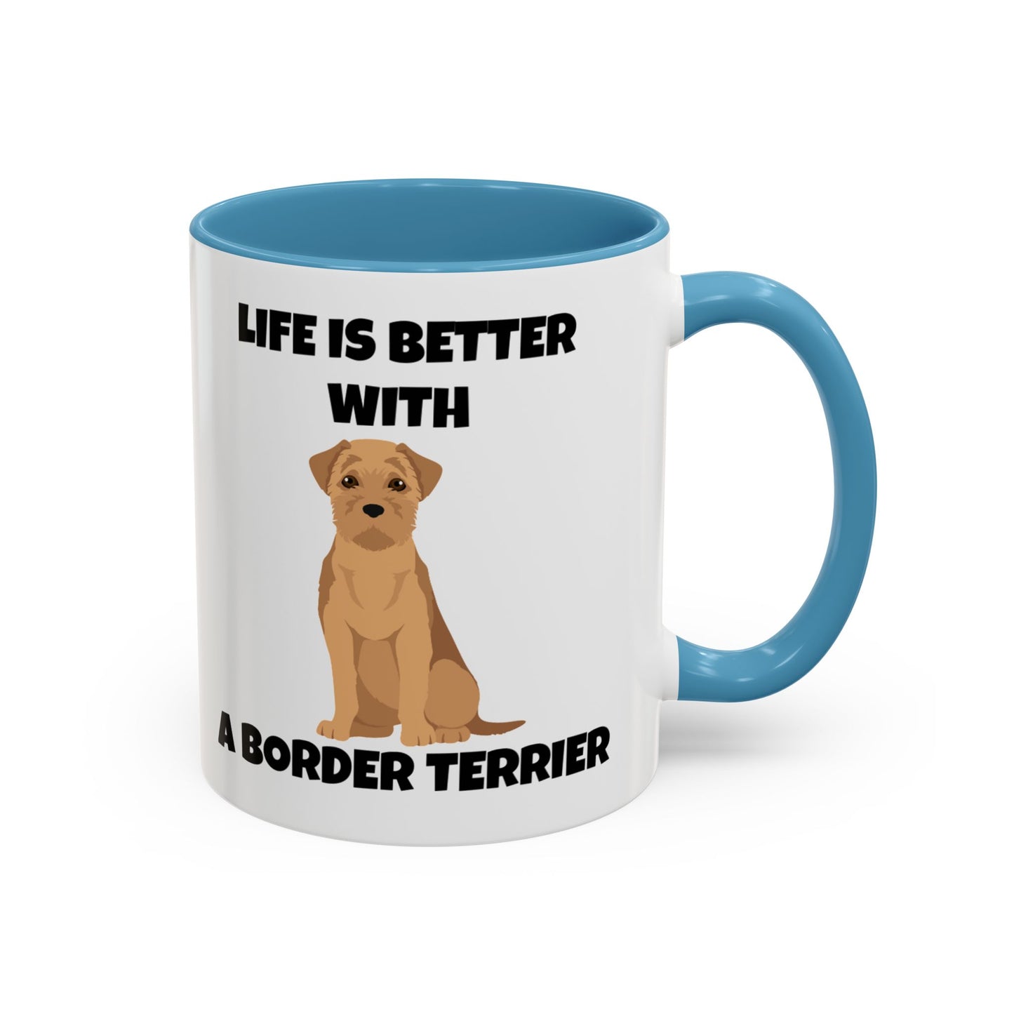 Border Terrier, Border Terrier Dog, Life is Better with a Border Terrier, Accent Coffee Mug (11, 15oz)