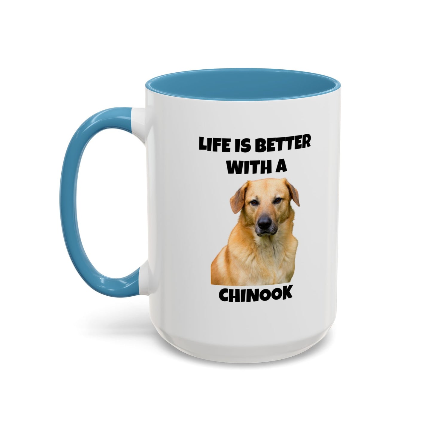 Chinook, Chinook Dog, Life is Better with a Chinook, Accent Coffee Mug (11, 15oz)