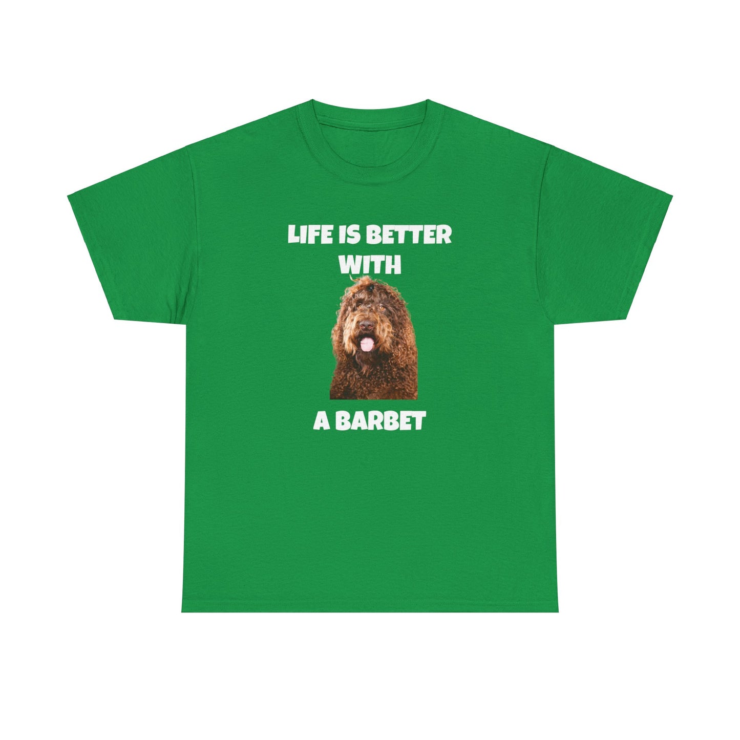 Barbet, Barbet Dog, Life is Better With a Barbet, Dark Unisex Heavy Cotton Tee