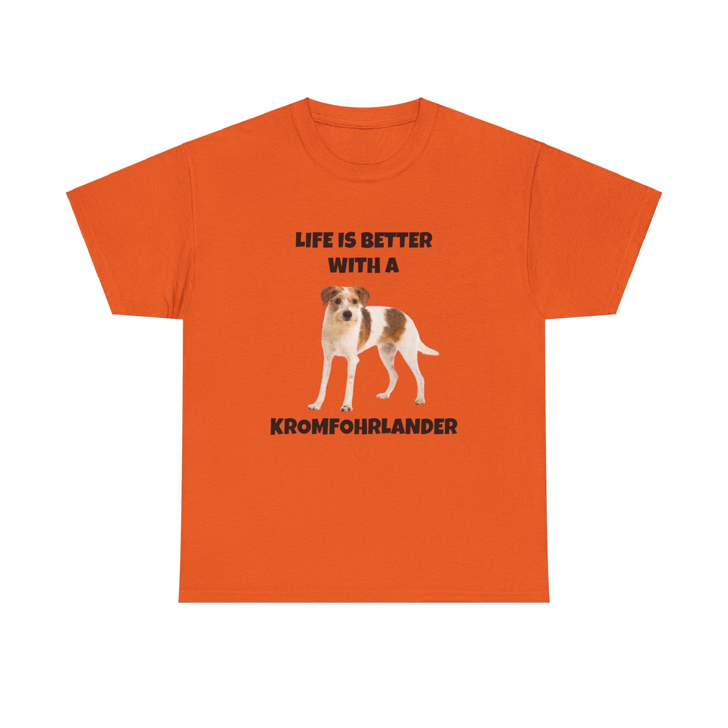 Kromfohrlander, Kromi, Life is Better with a Kromfohrlander, Unisex Heavy Cotton Tee