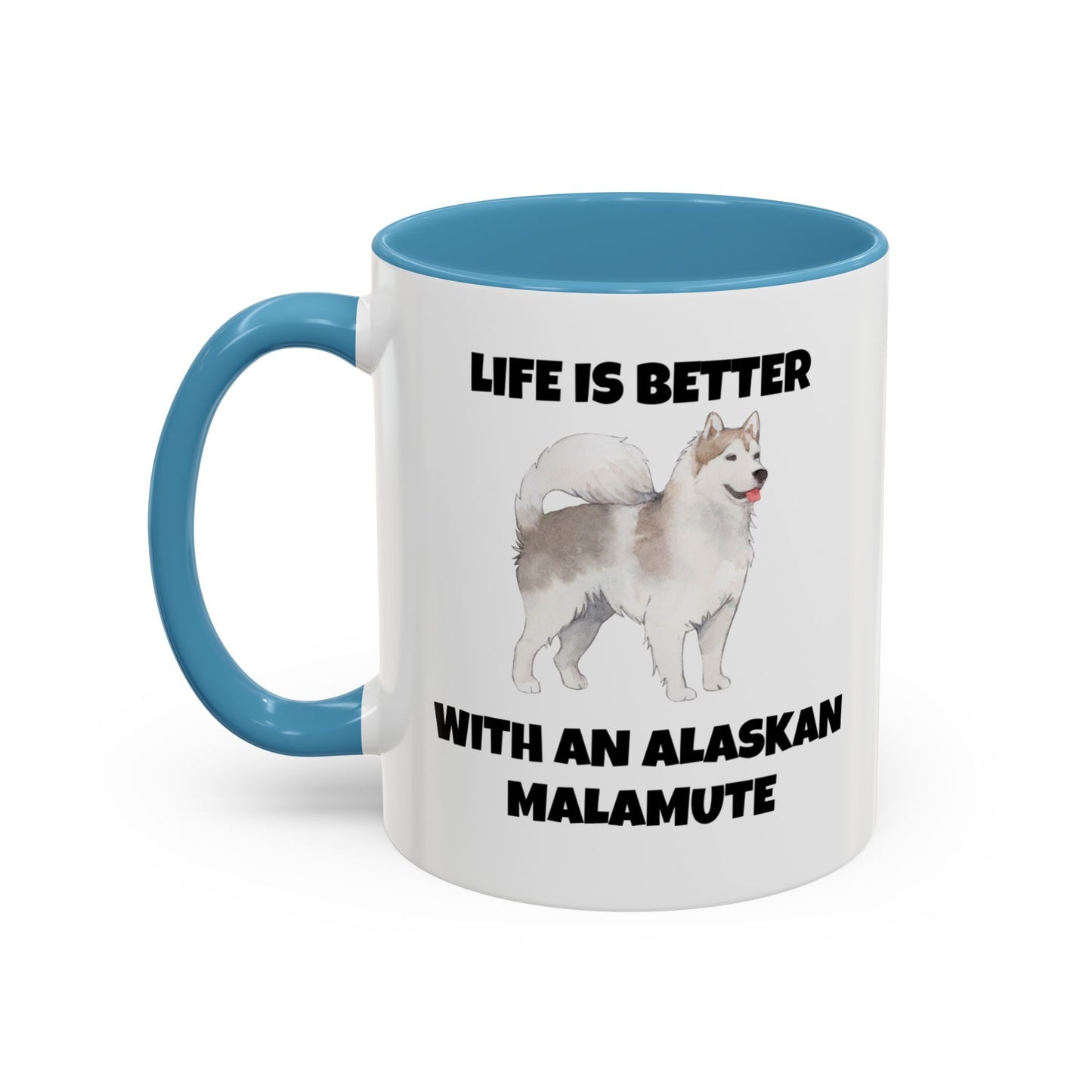 Alaskan Malamute, Life is Better with an Alaskan Malamute, Accent Coffee Mug (11, 15oz)