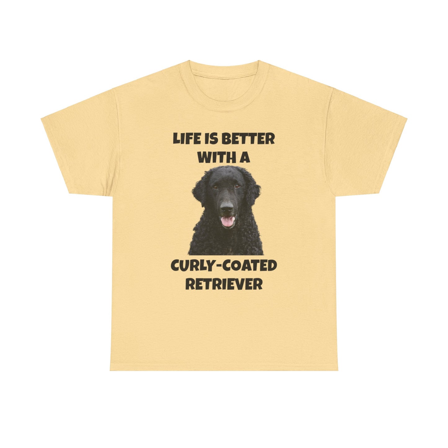 Curly Coated Retriever, Life is Better with a Curly-Coated Retriever, Unisex Heavy Cotton Tee