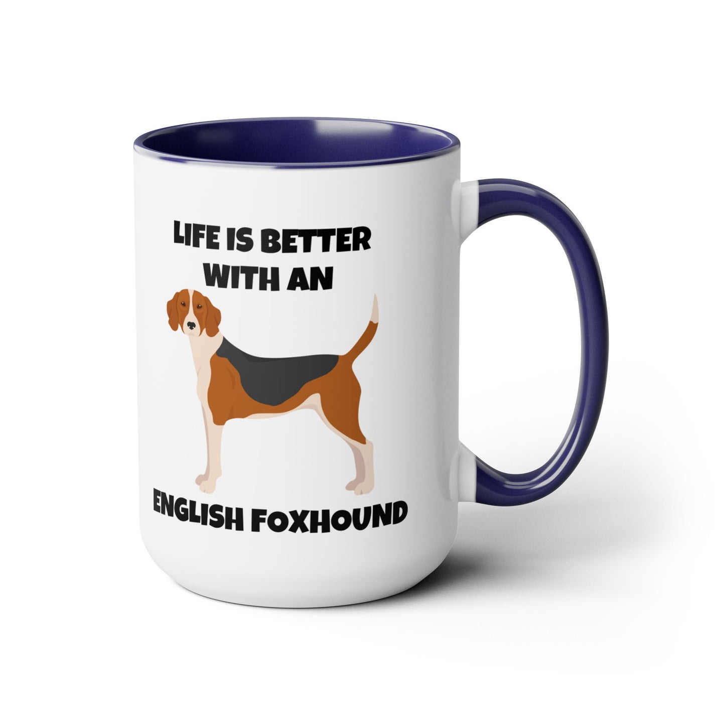 English Foxhound Dog, Life is Better with an English Foxhound, Two-Tone Coffee Mugs, 15oz