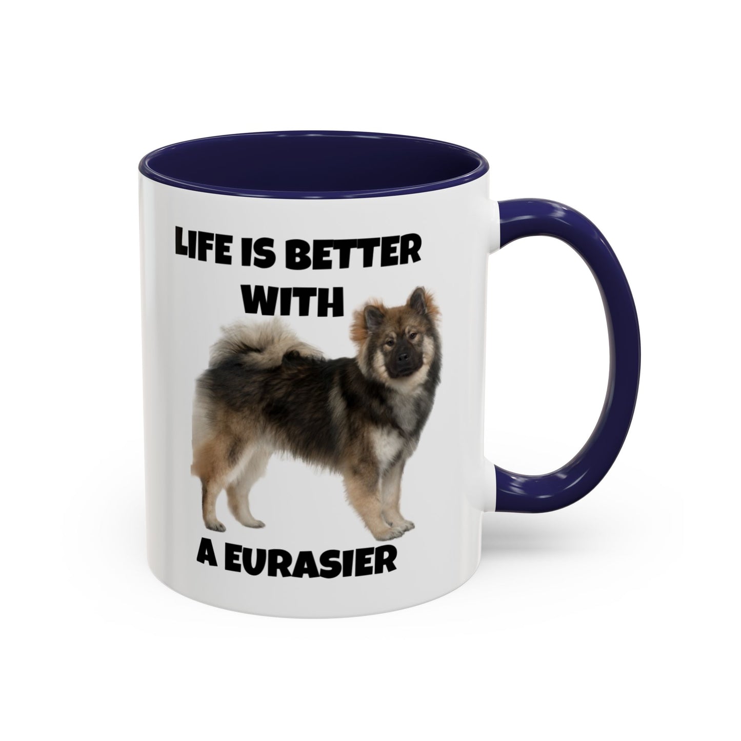 Eurasier, Eurasier Dog, Life is Better with a Eurasier, Accent Coffee Mug (11, 15oz)