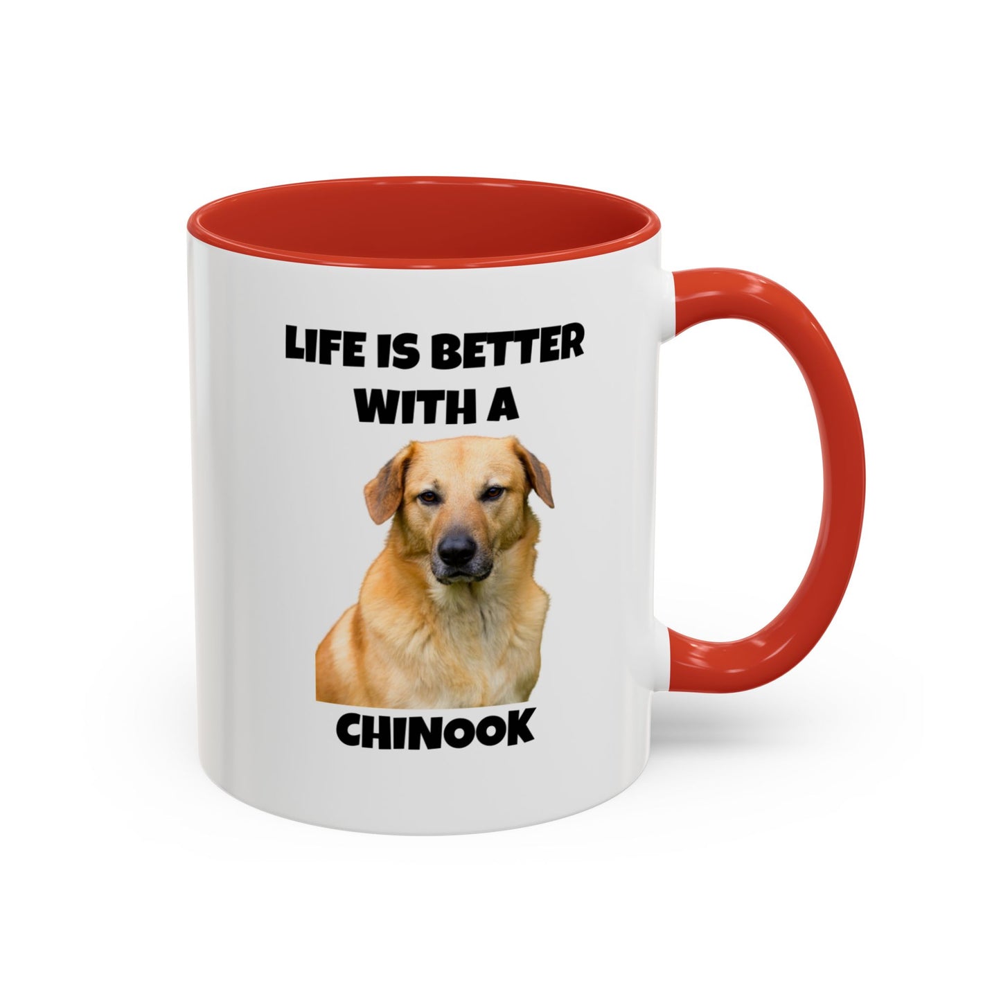 Chinook, Chinook Dog, Life is Better with a Chinook, Accent Coffee Mug (11, 15oz)