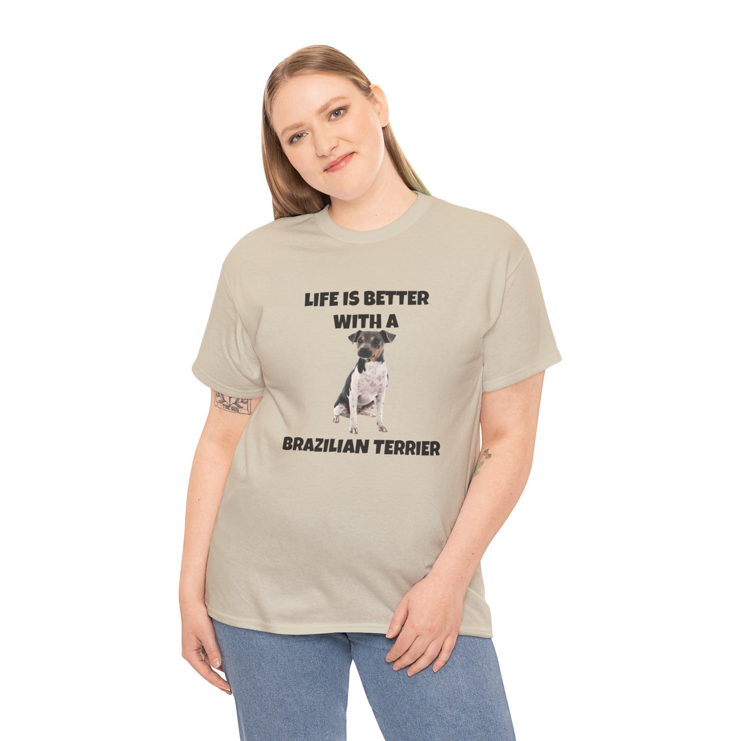 Brazilian, Brazilian Terrier, Brazilian Terrier Dog, Life is Better with a Brazilian Terrier, Unisex Heavy Cotton Tee