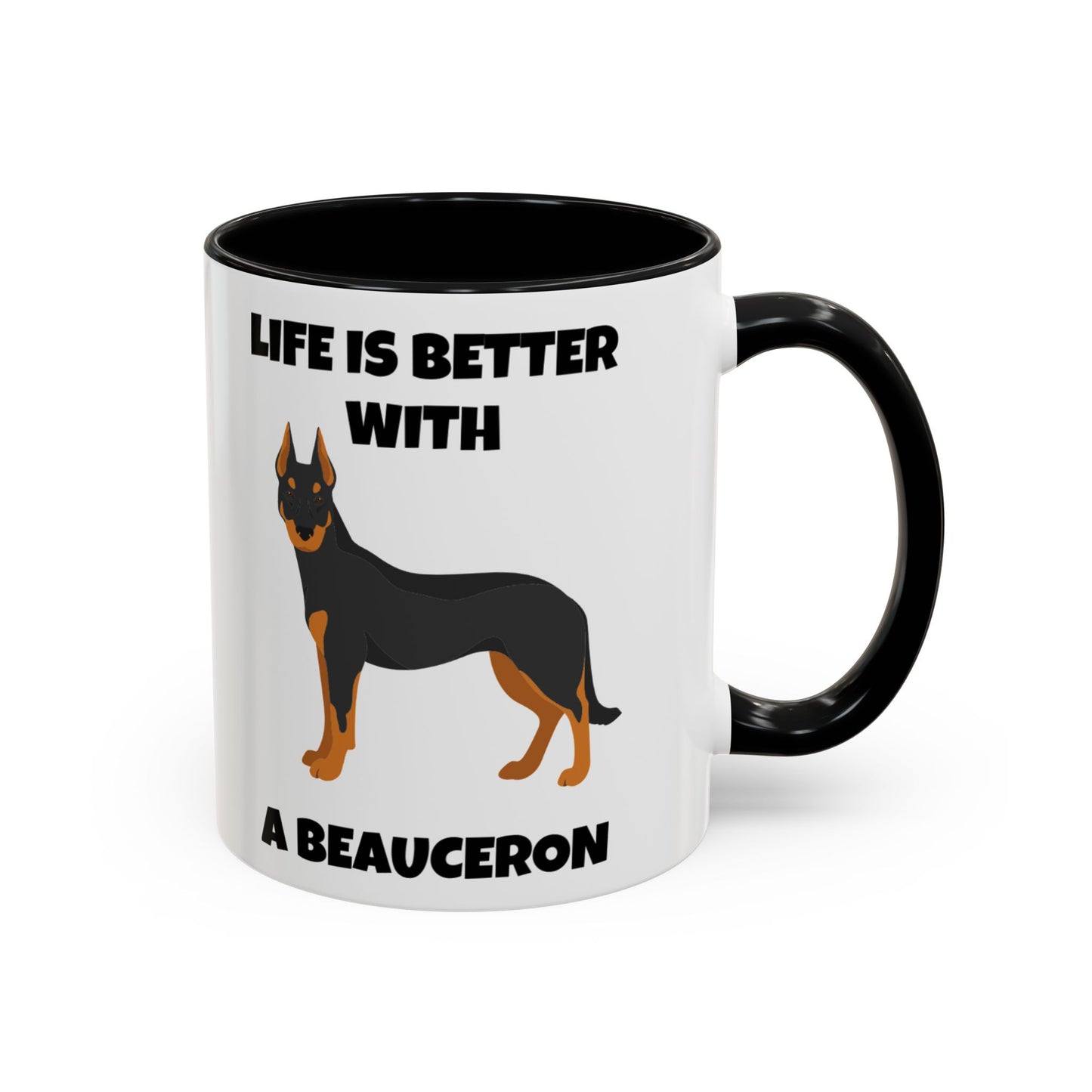 Beauceron, Beauceron Dog, Life is Better with a Beauceron, Accent Coffee Mug (11, 15oz)