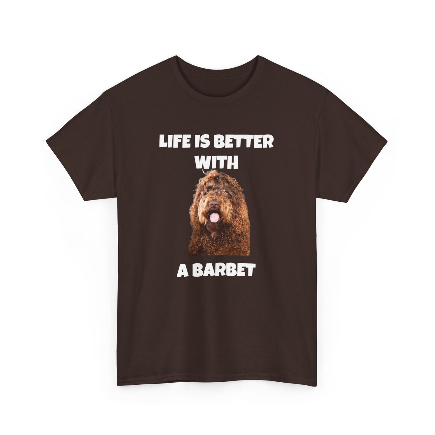 Barbet, Barbet Dog, Life is Better With a Barbet, Dark Unisex Heavy Cotton Tee