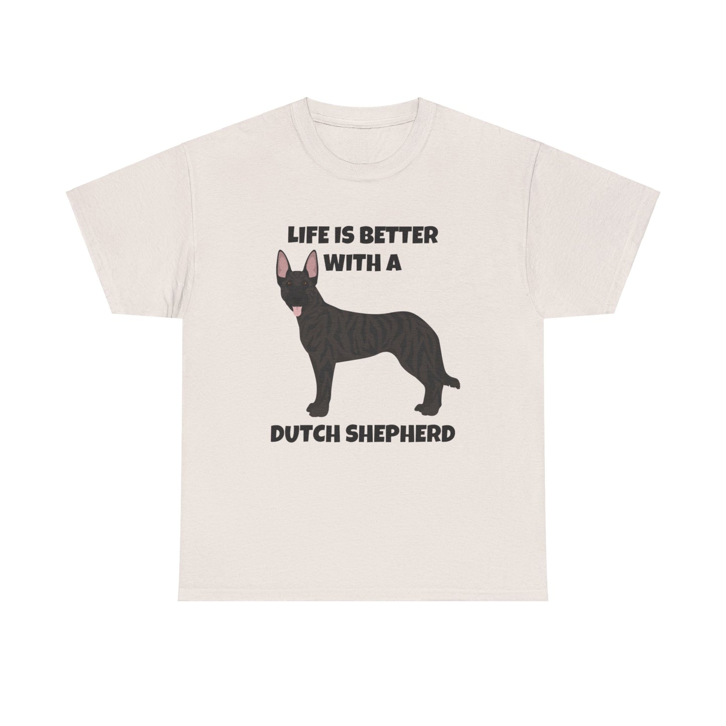 Dutch Shepherd Dog, Life is Better with a Dutch Shepherd, Unisex Heavy Cotton Tee