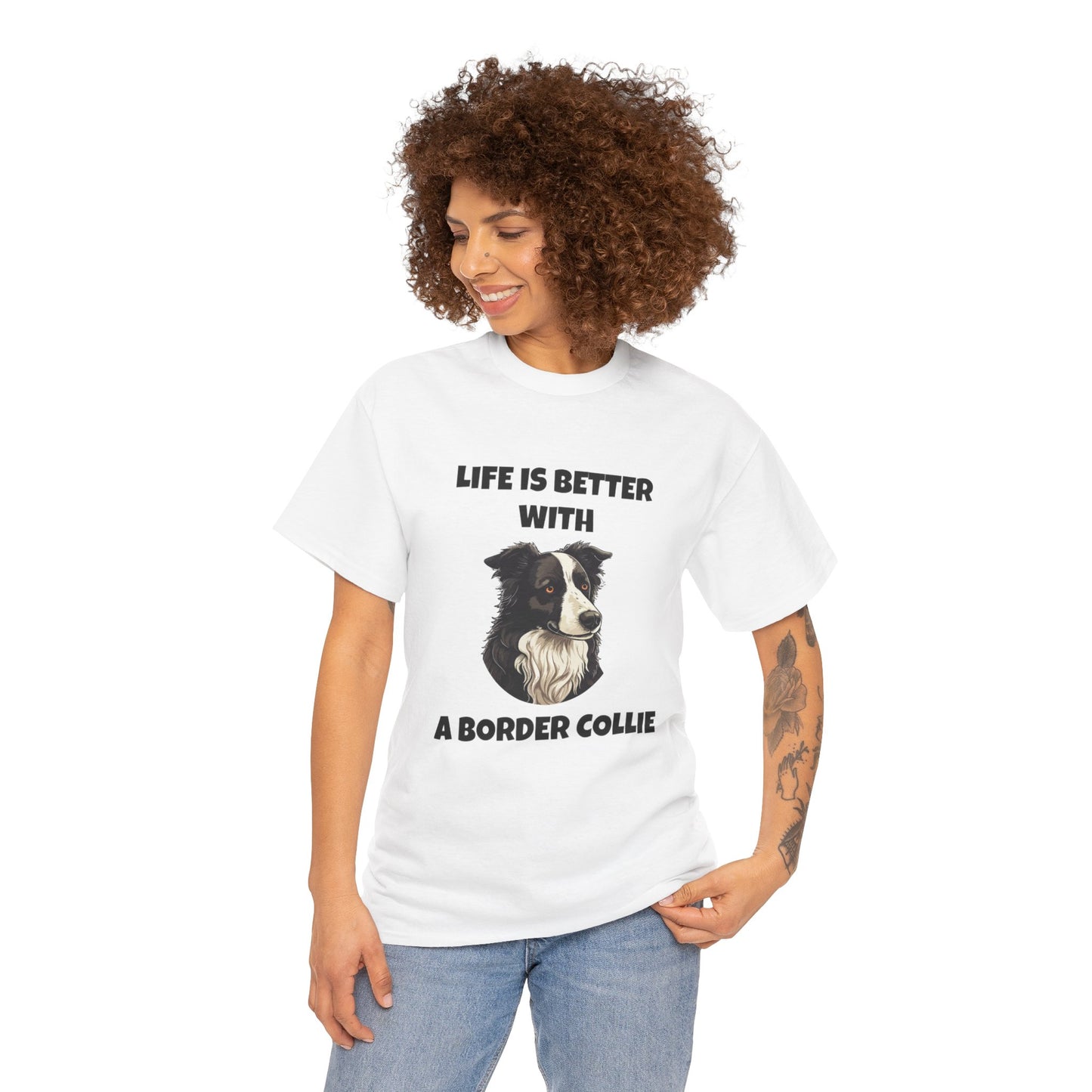 Border Collie, Border Collie Dog, Life is Better with a Border Collie, Unisex Heavy Cotton Tee