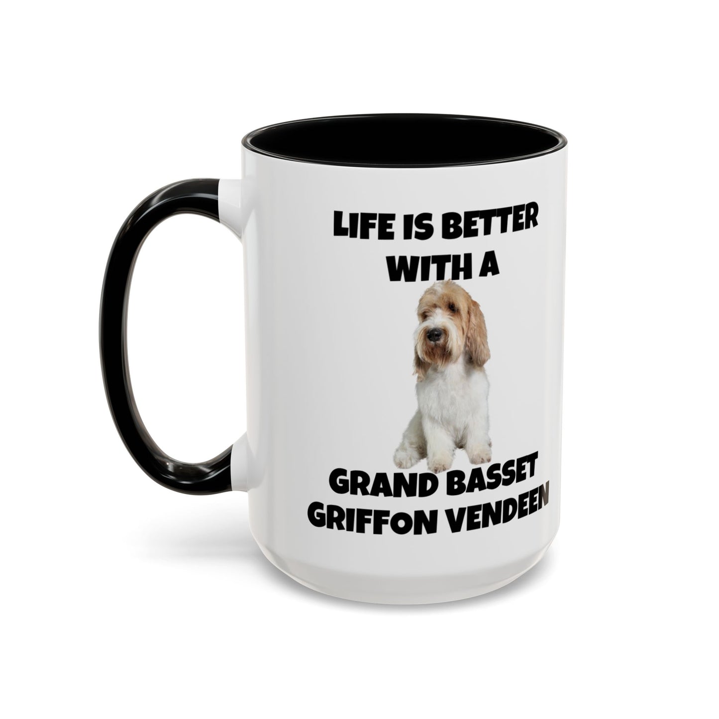 Grand Basset Griffon Vendeen, Grand Basset Griffon Vendeen Dog, Life is Better with a Grand Basset Griffon Vendeen, GBGV, Accent Coffee Mug (11, 15oz)