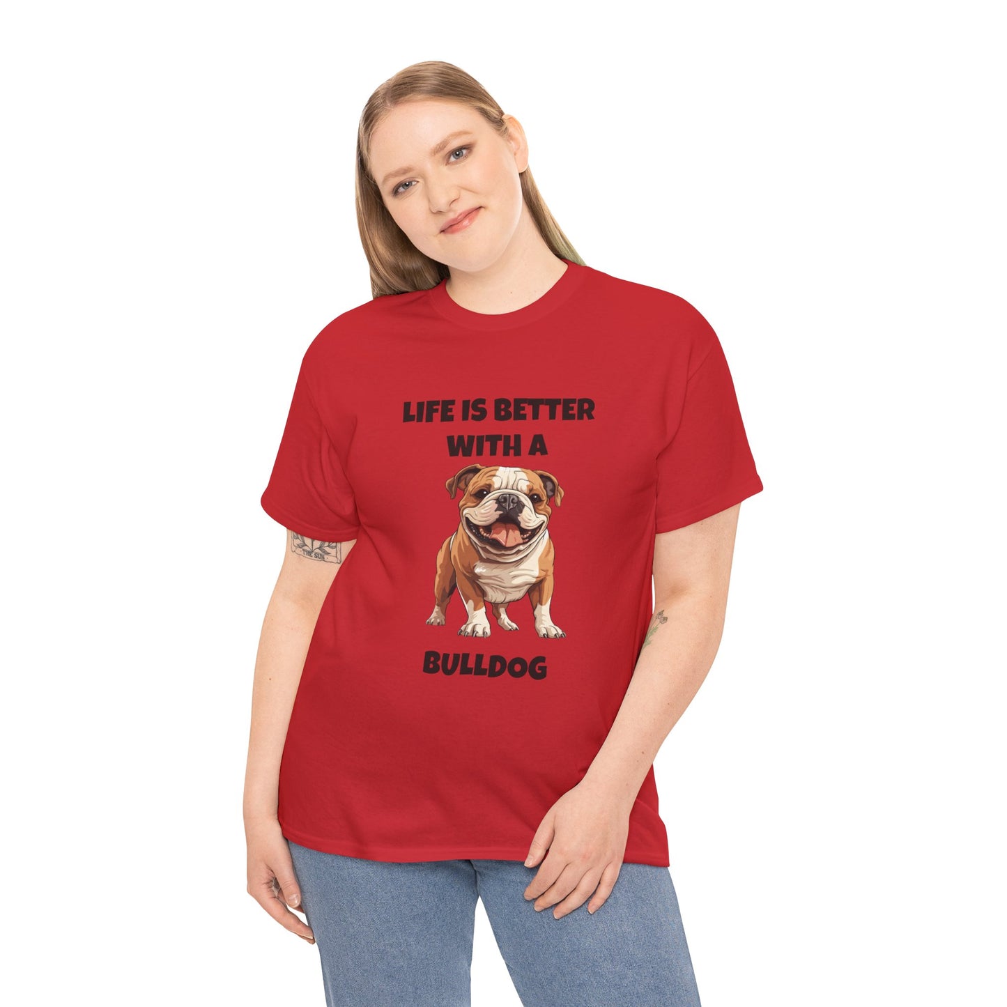 BullDog, Bull Dog, Life is Better with a Bulldog, Unisex Heavy Cotton Tee