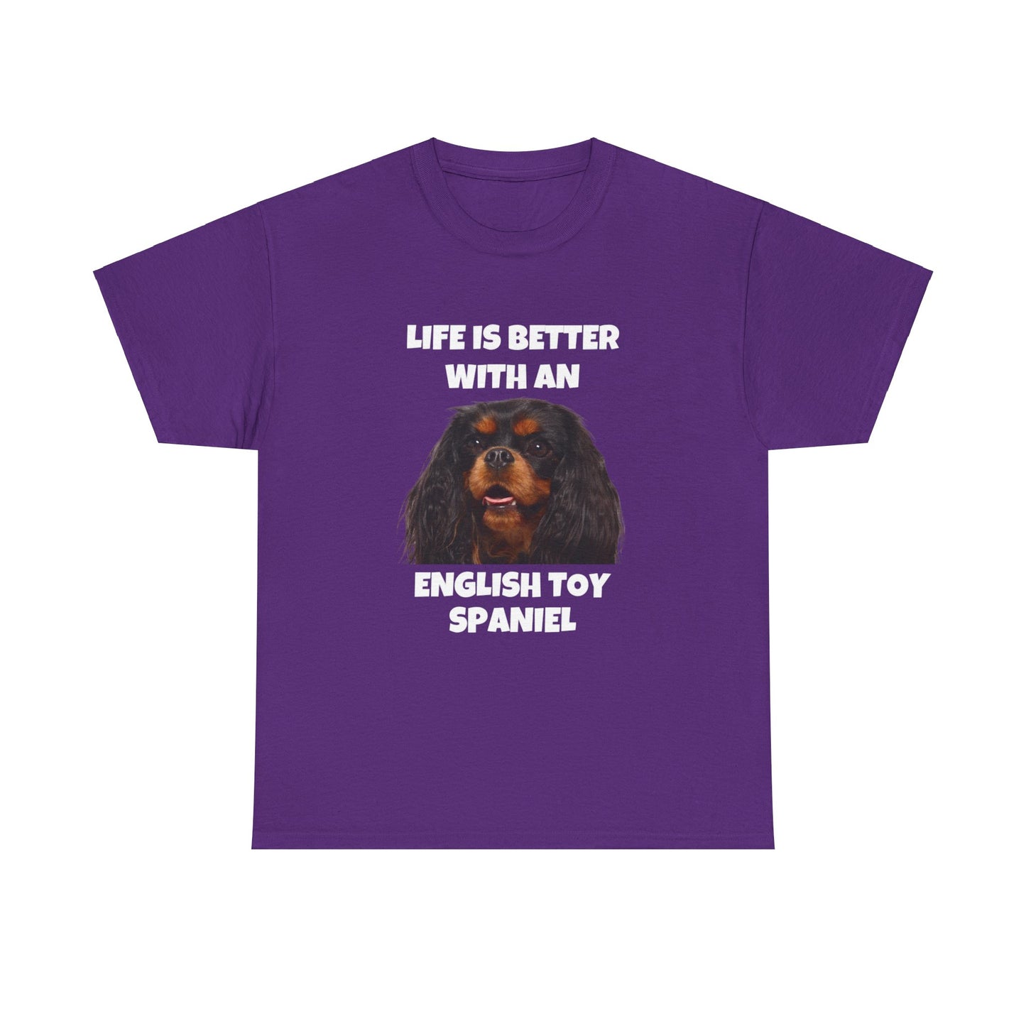 English Toy Spaniel Dog, Life is Better with an English Toy Spaniel, Dark Unisex Heavy Cotton Tee