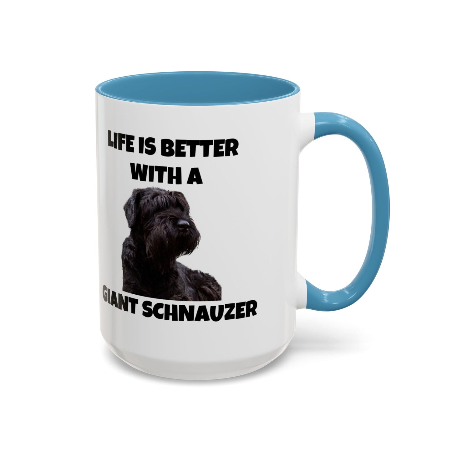 Giant Schnauzer, Giant Schnauzer Dog, Life is Better with a Giant Schnauzer, Accent Coffee Mug (11, 15oz)